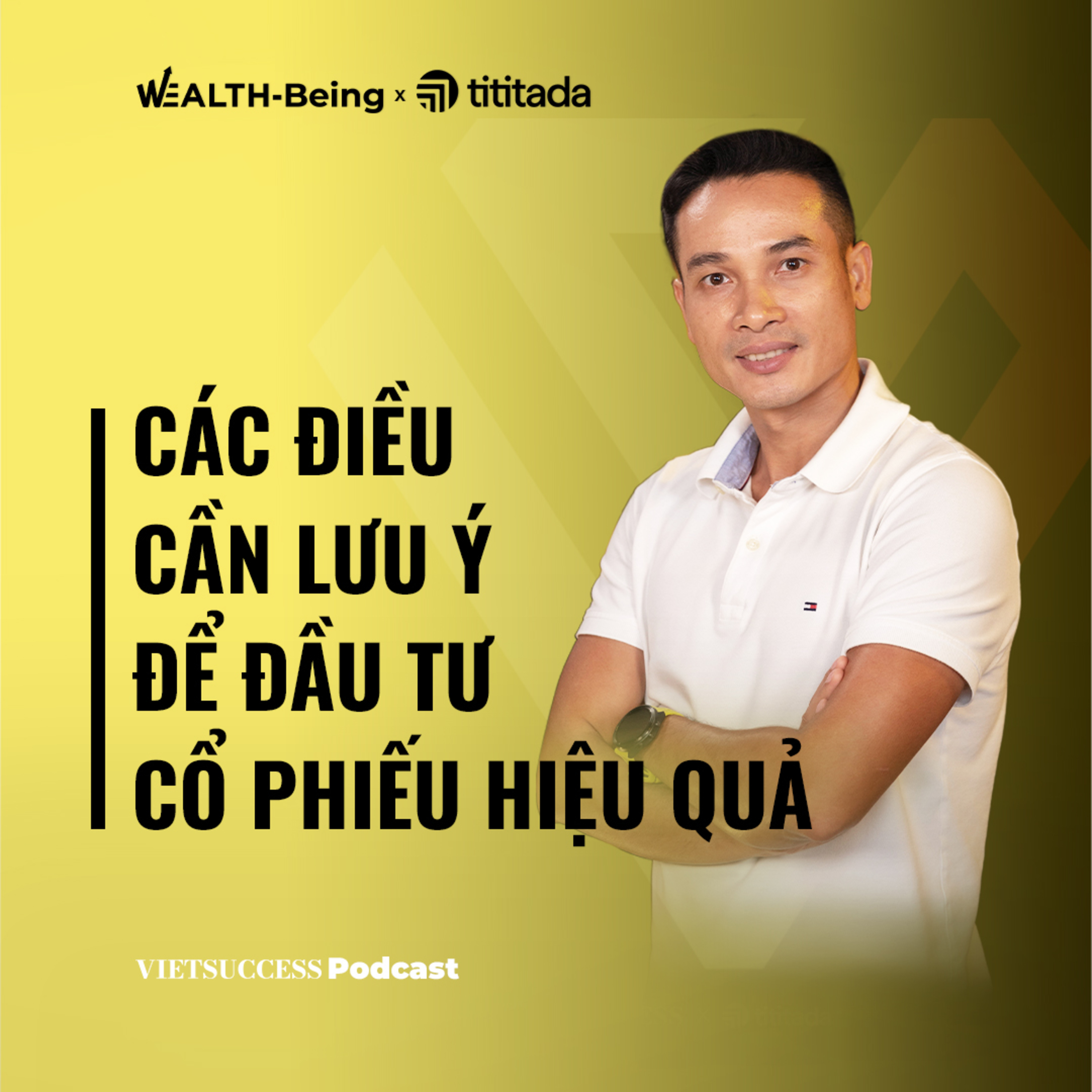Wealth-Being Ep03 | Bốn chữ M cho một cổ phiếu "chất" | Thái Phạm, Founder & Chairman Happy Live