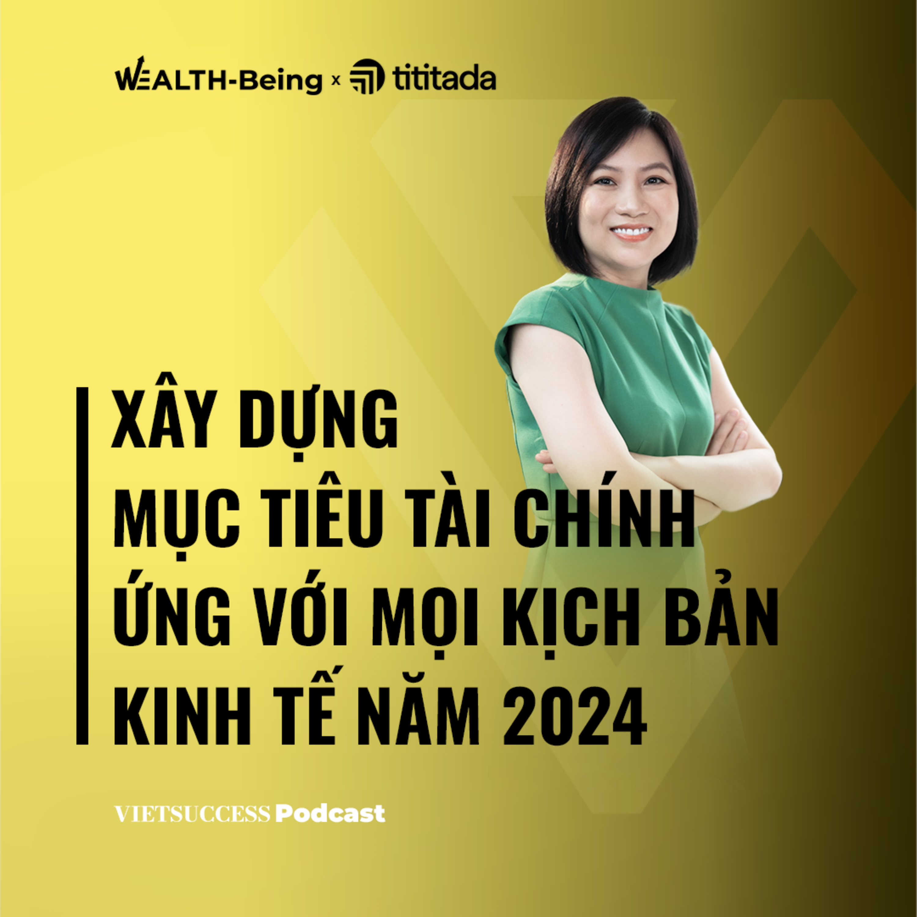 Xây dựng mục tiêu tài chính ứng với mọi kịch bản kinh tế năm 2024 |Hương Giang, Founder&CEO Tititada