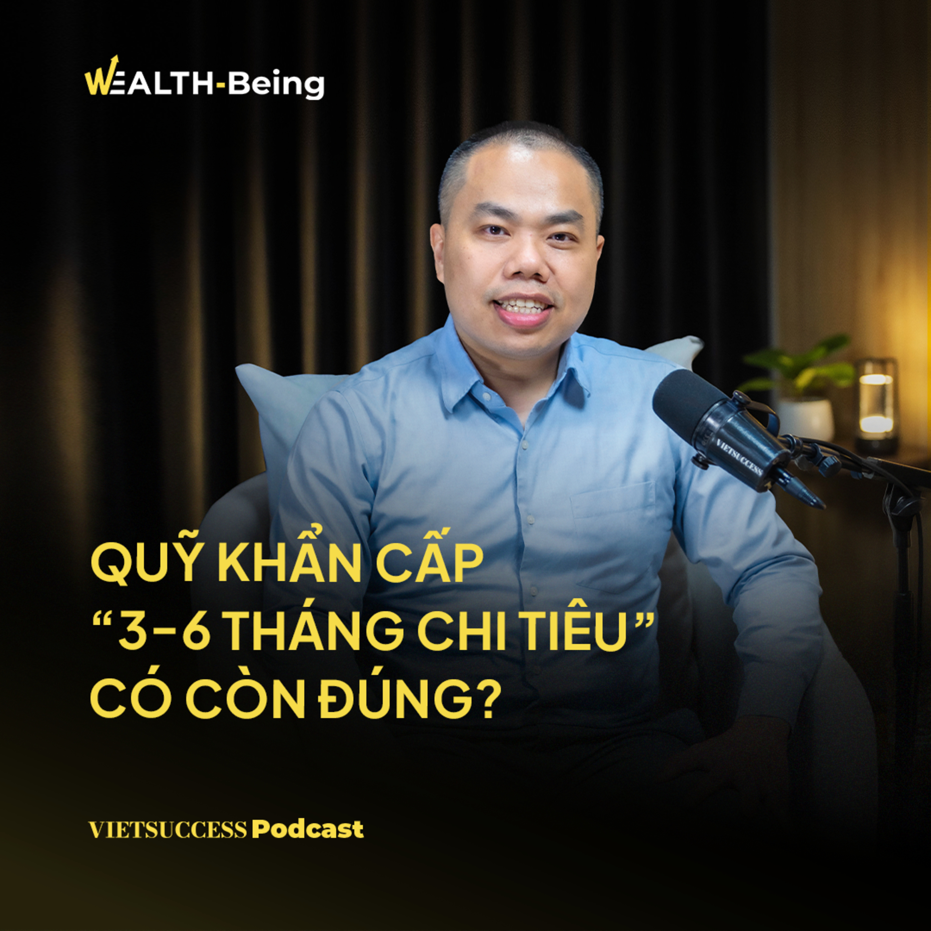Wealth-Being #29 |Công thức "Quỹ khẩn cấp 3-6 tháng chi tiêu" có còn đúng?|Nguyễn Tuấn Anh, FinPeace