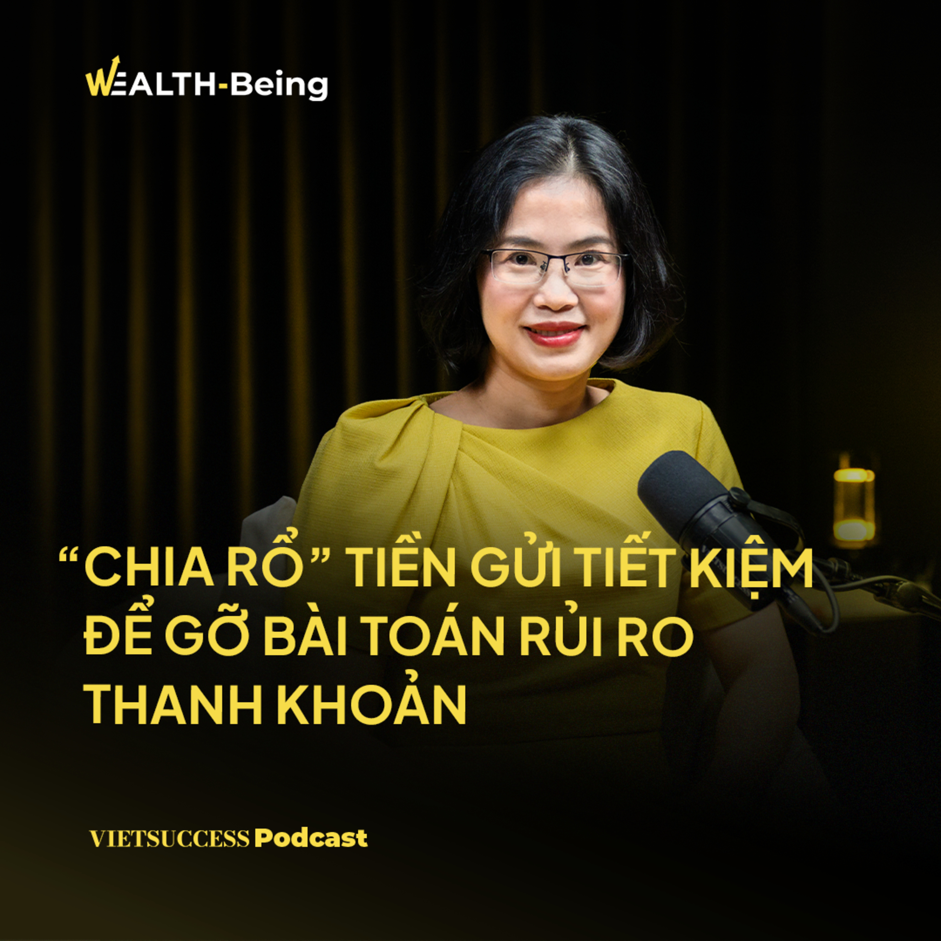 Wealth-Being #33|"Chia rổ" tiền gửi tiết kiệm để gỡ bài toán rủi ro thanh khoản|Nguyễn Thị Thúy, NCB