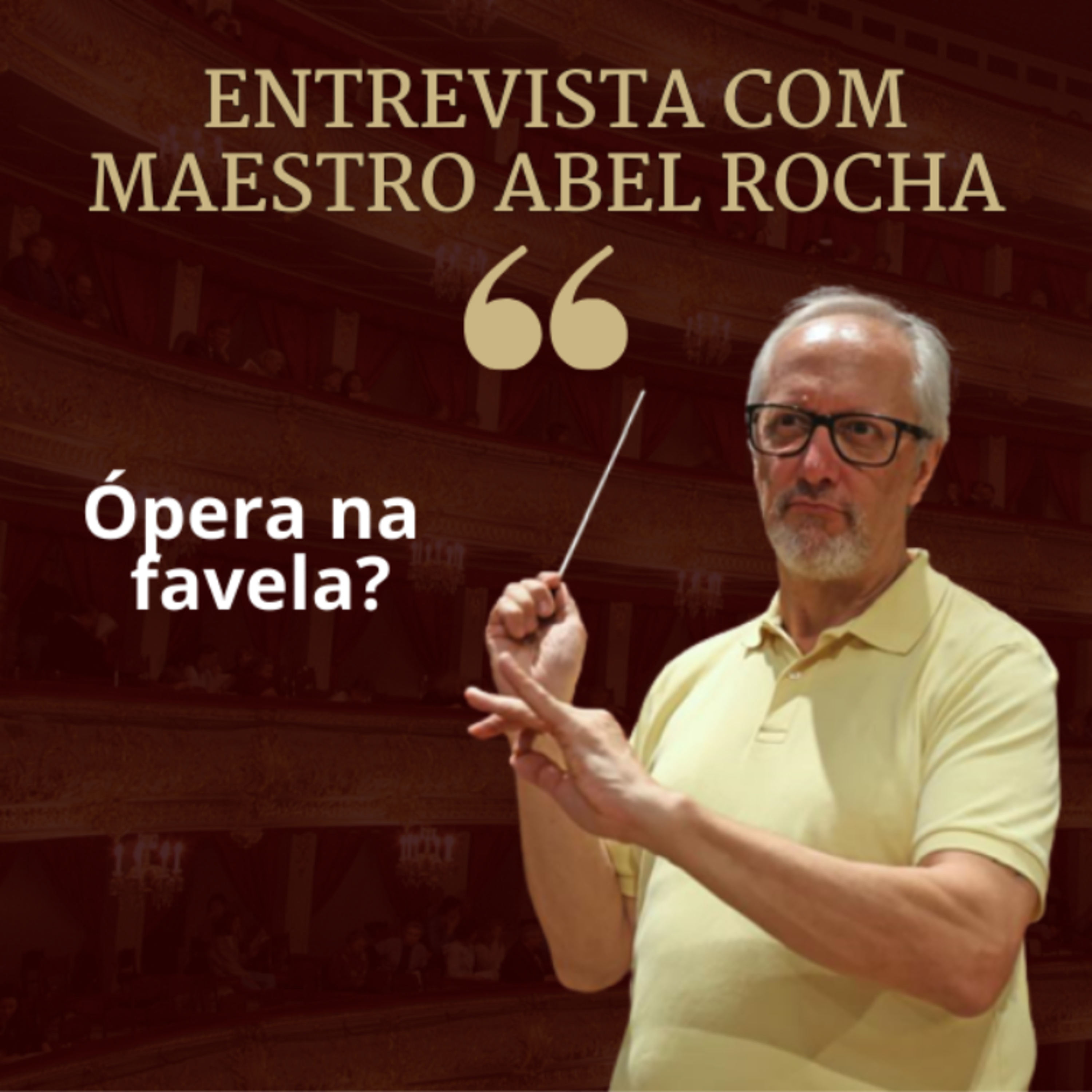 Ópera na favela? Entrevista com maestro Abel Rocha. episode artwork