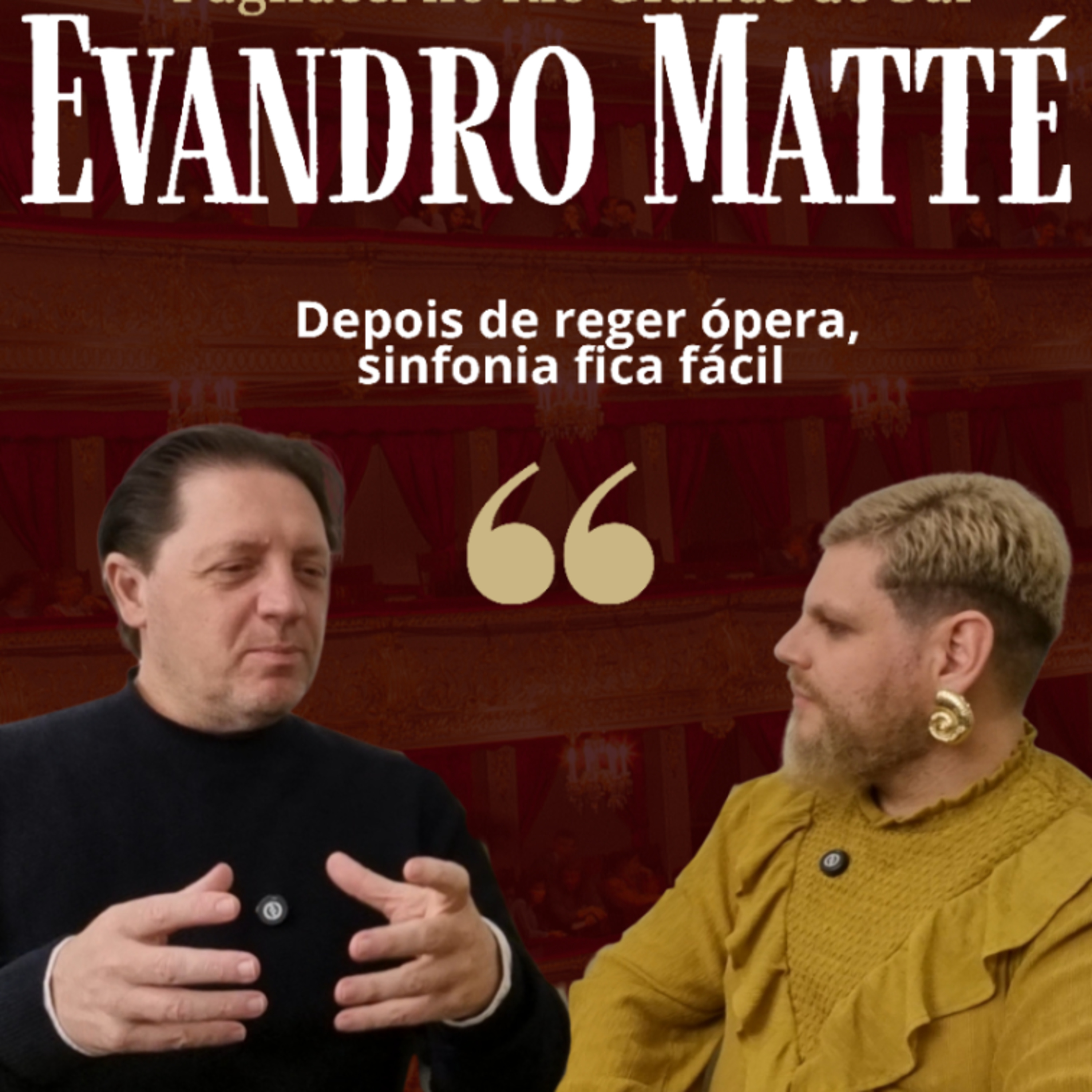 PAGLIACCI: Entrevista com maestro Evandro Matté  episode artwork