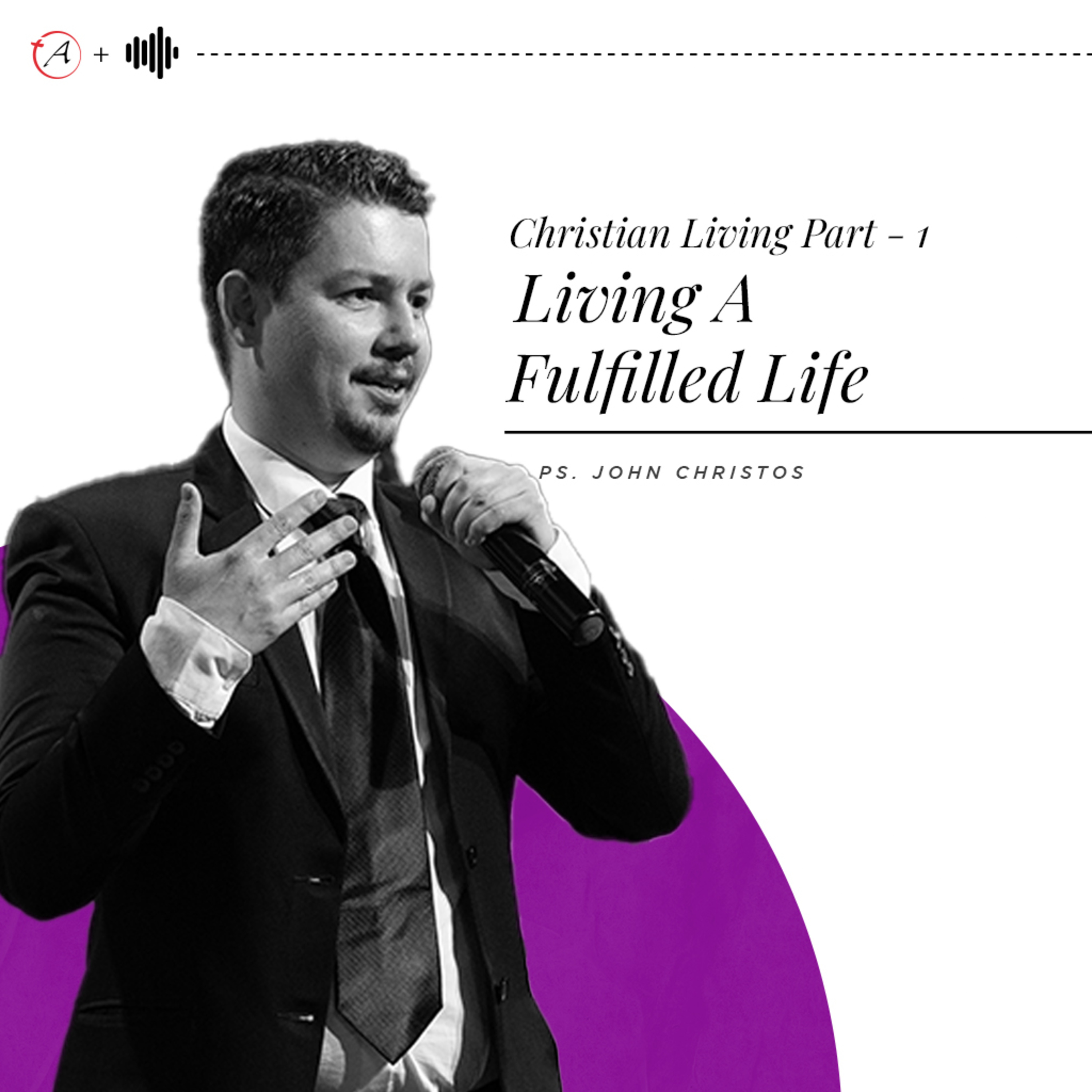 Christian Living Part 1 - Living A Fulfilled Life episode artwork