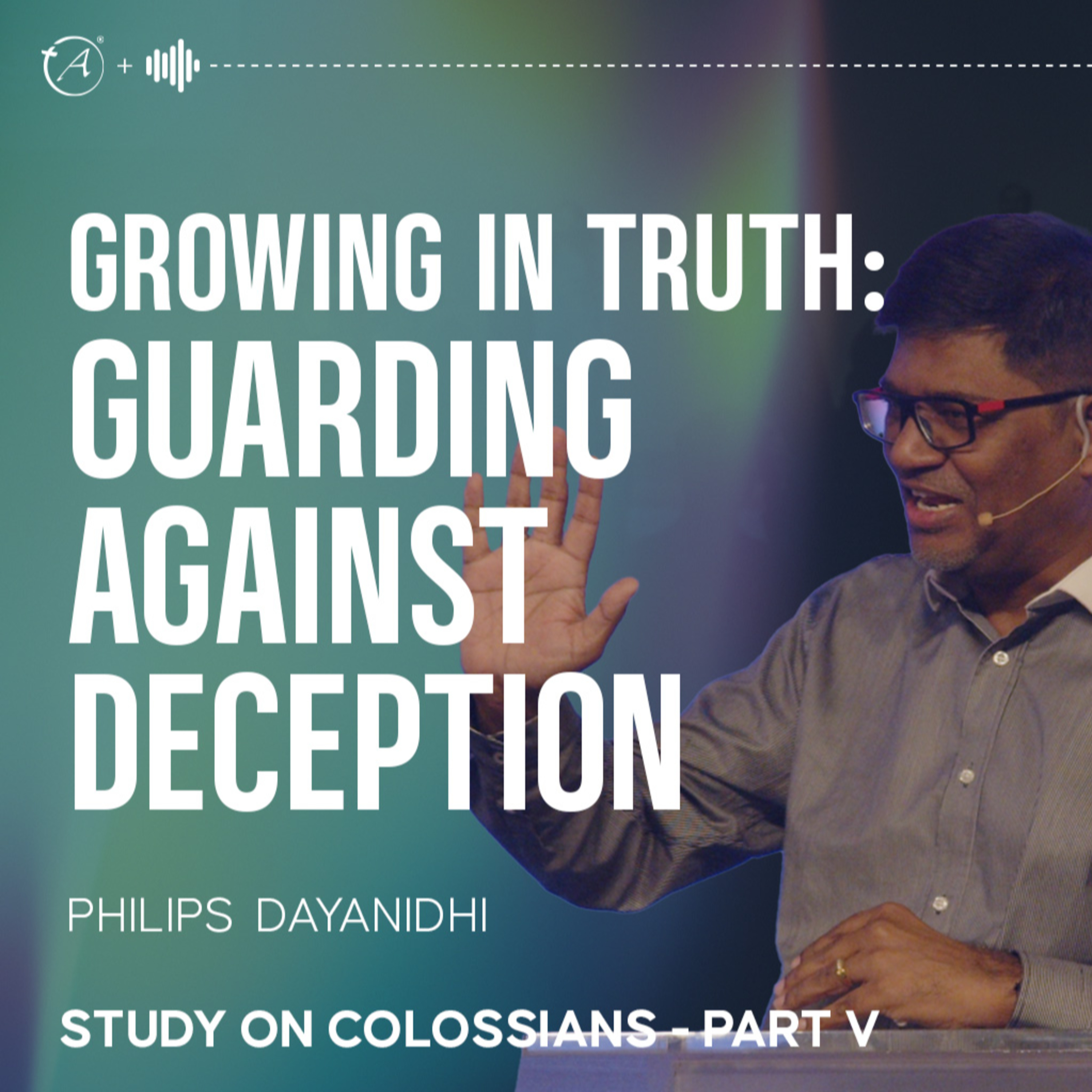 Growing In Truth: Guarding Against Deception episode artwork