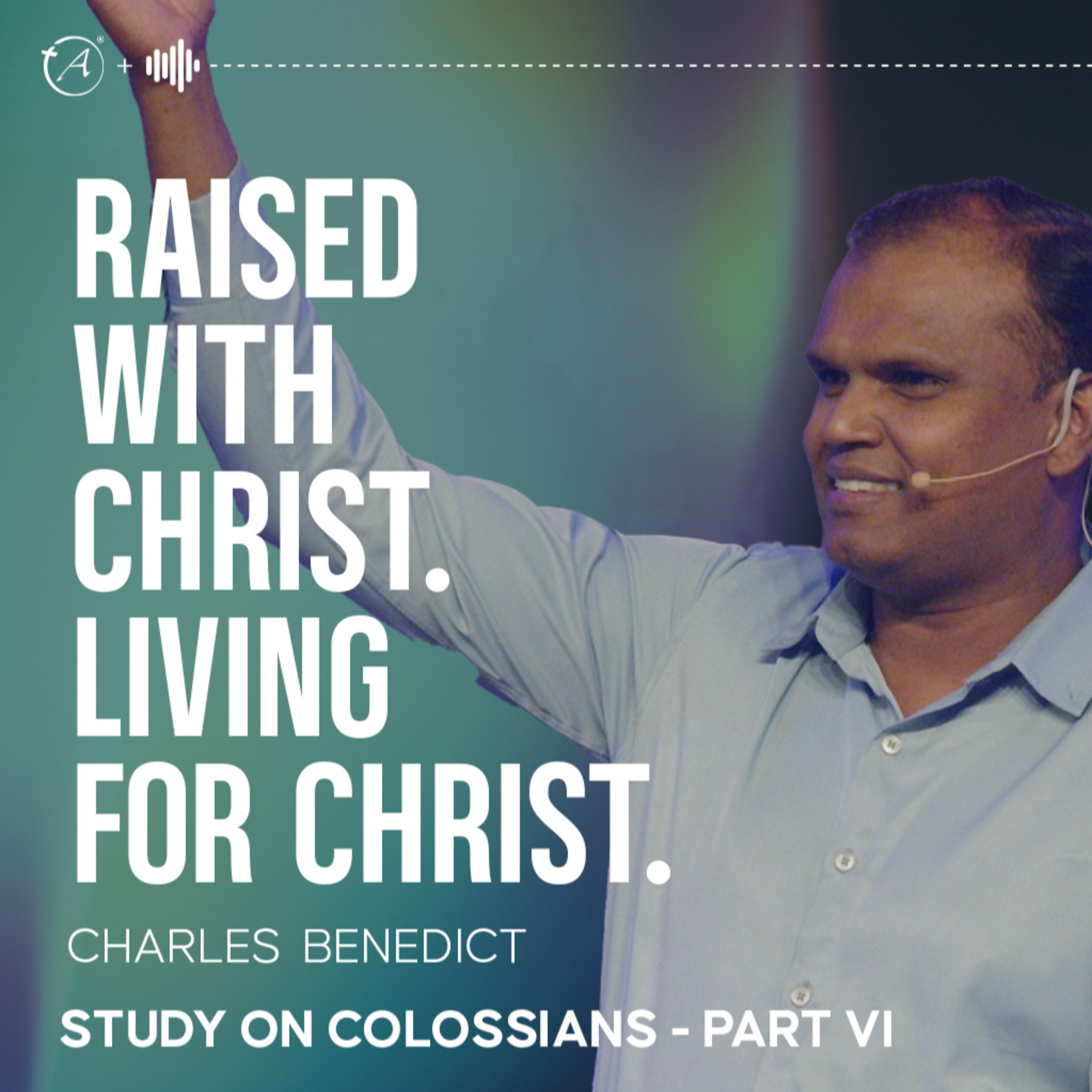 Raised With Christ, Living For Christ  episode artwork