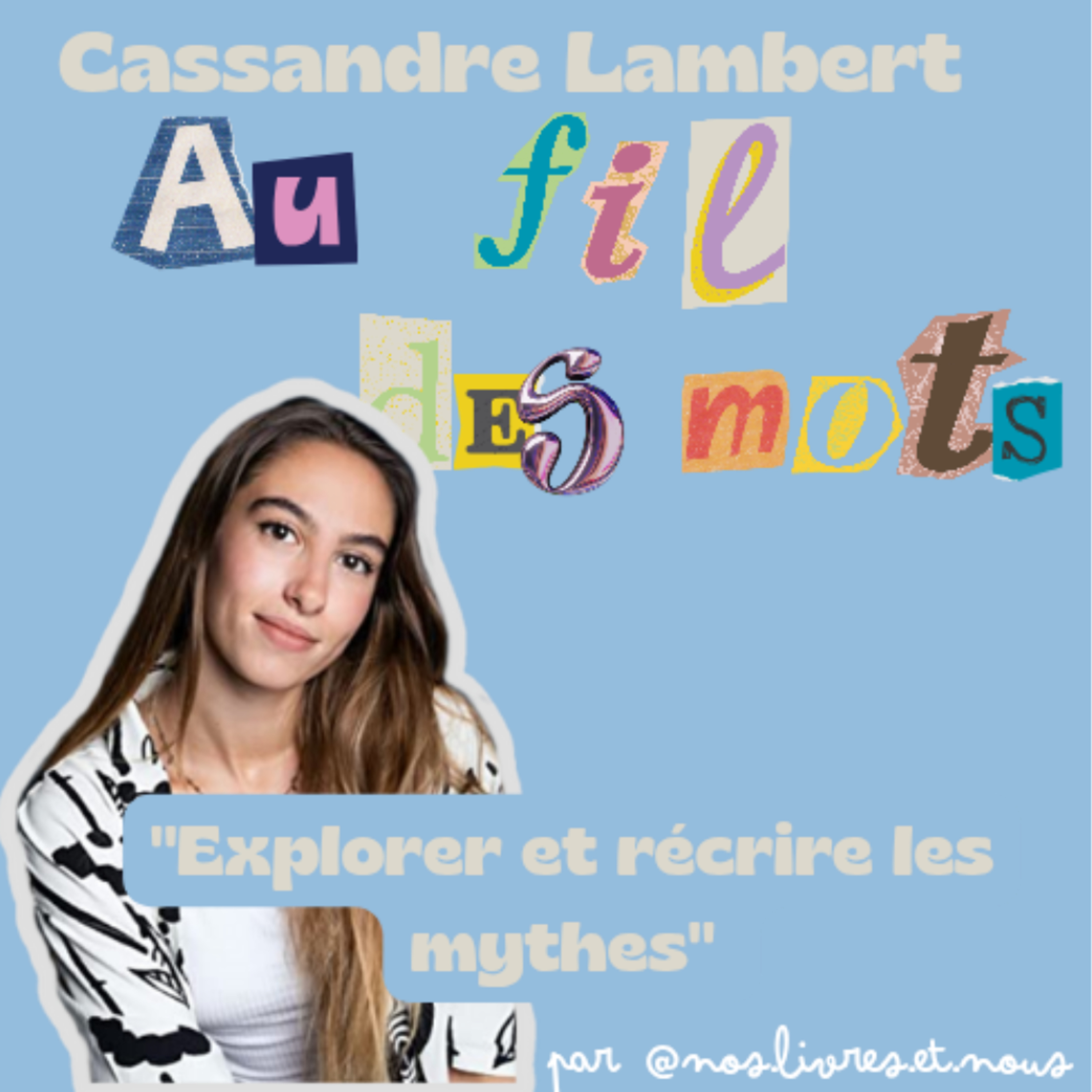 "Explorer et réecrire les mythes" , entretien avec Cassandre Lambert. episode artwork
