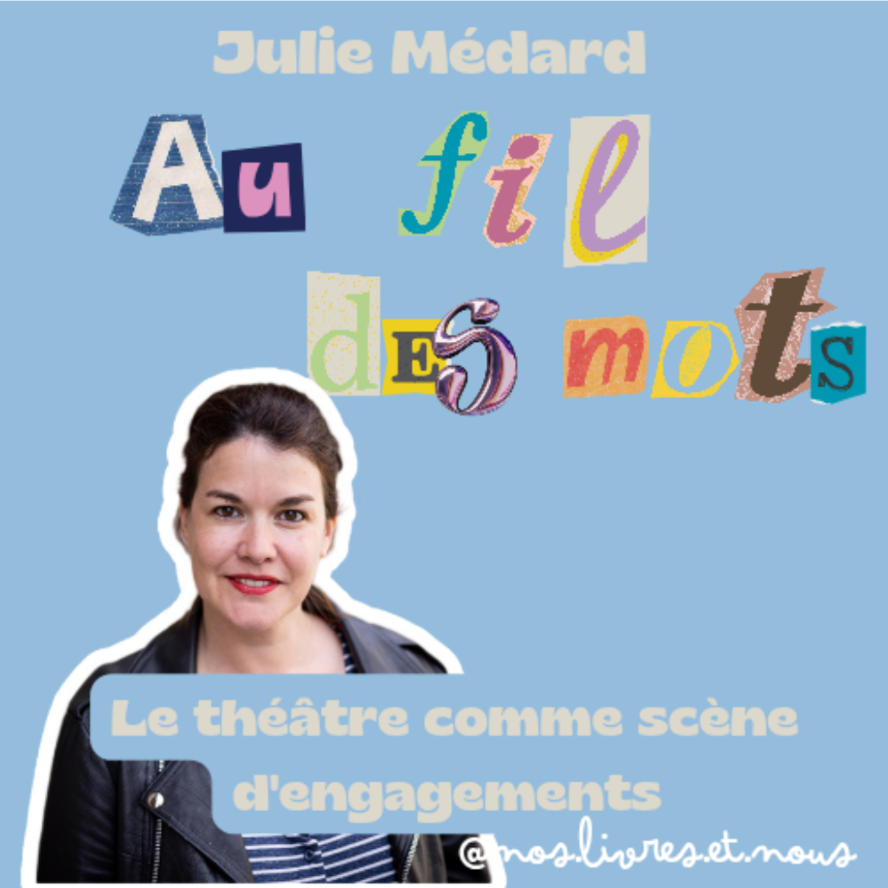 "Le théâtre comme scène d'engagements" , entretient avec Julie Ménard. episode artwork