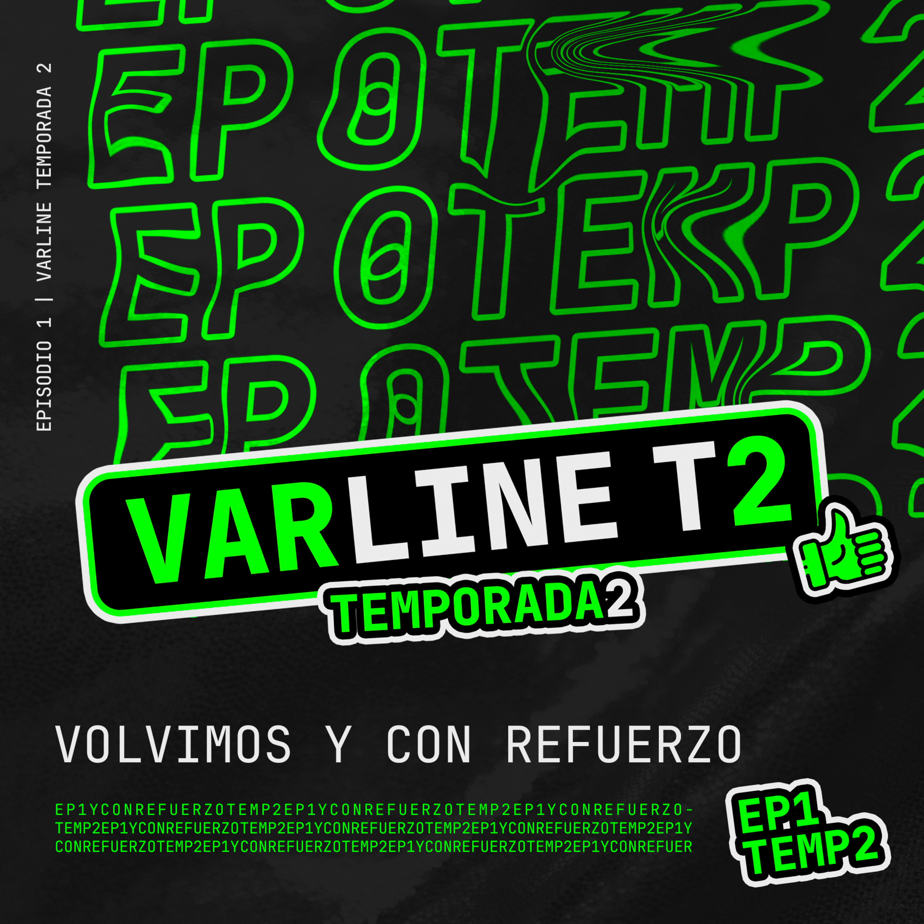  VARline | Volvimos y con Refuerzo | EP1 T2 episode artwork