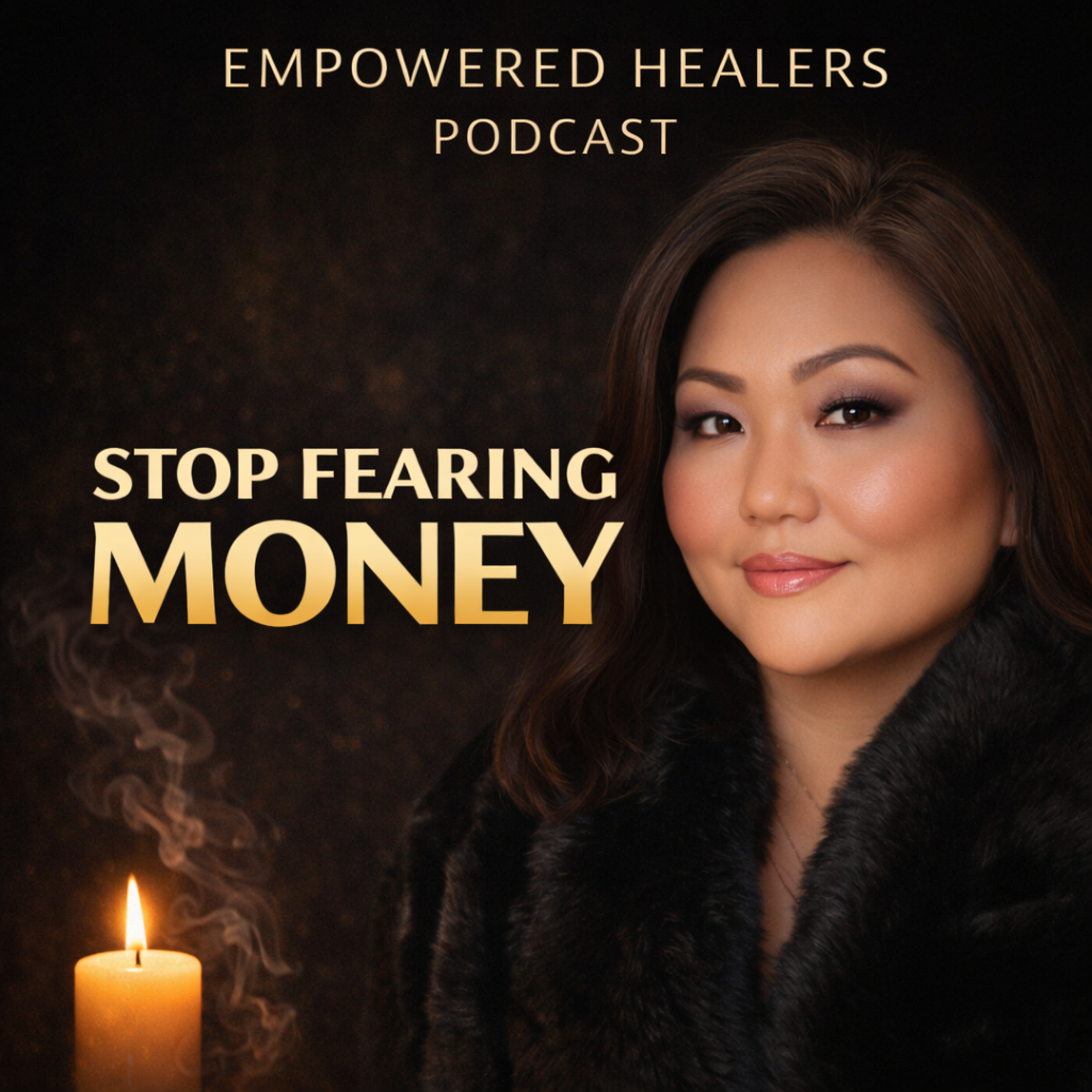 Stop Fearing Money-Empowered Healers Podcast S3, EP5 episode artwork
