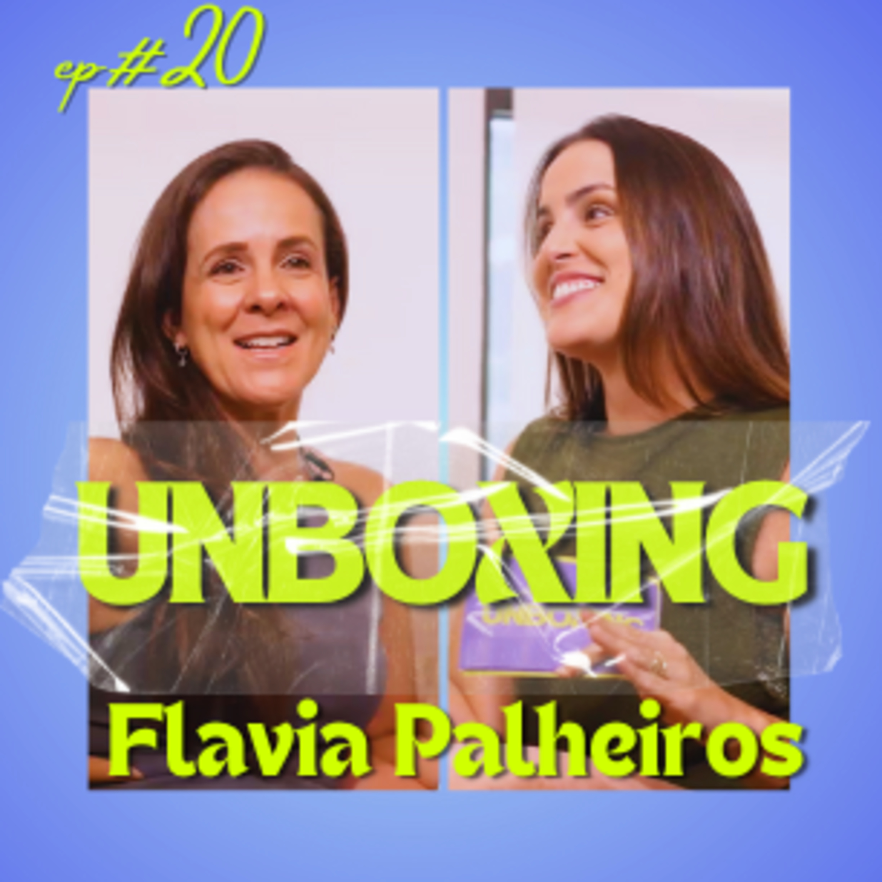 ep#20 - FLAVIA PALHEIROS - Mover o corpo, cura a alma episode artwork