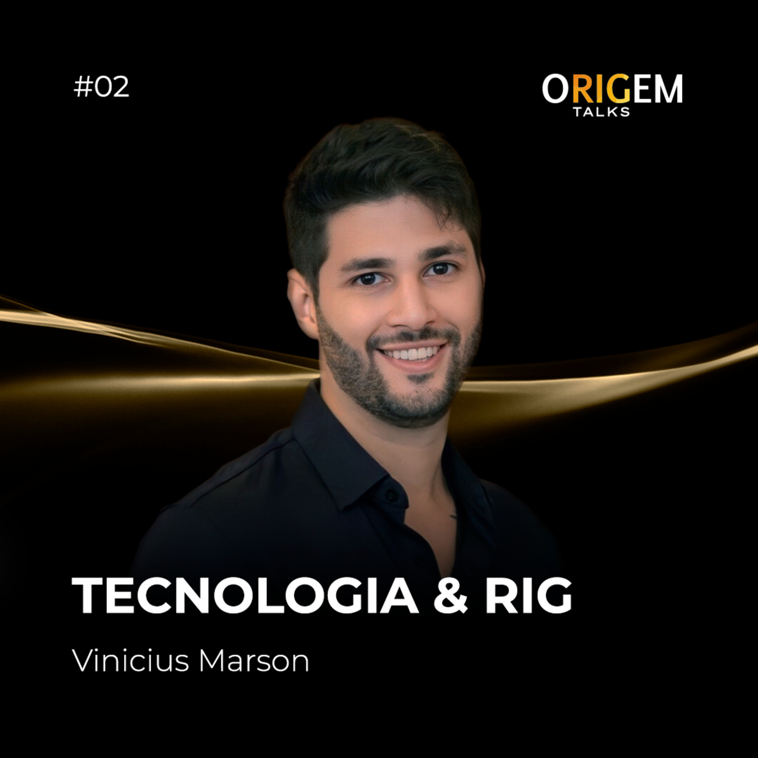 #2 | Tecnologia & RIG | Com Vinícius Marson episode artwork