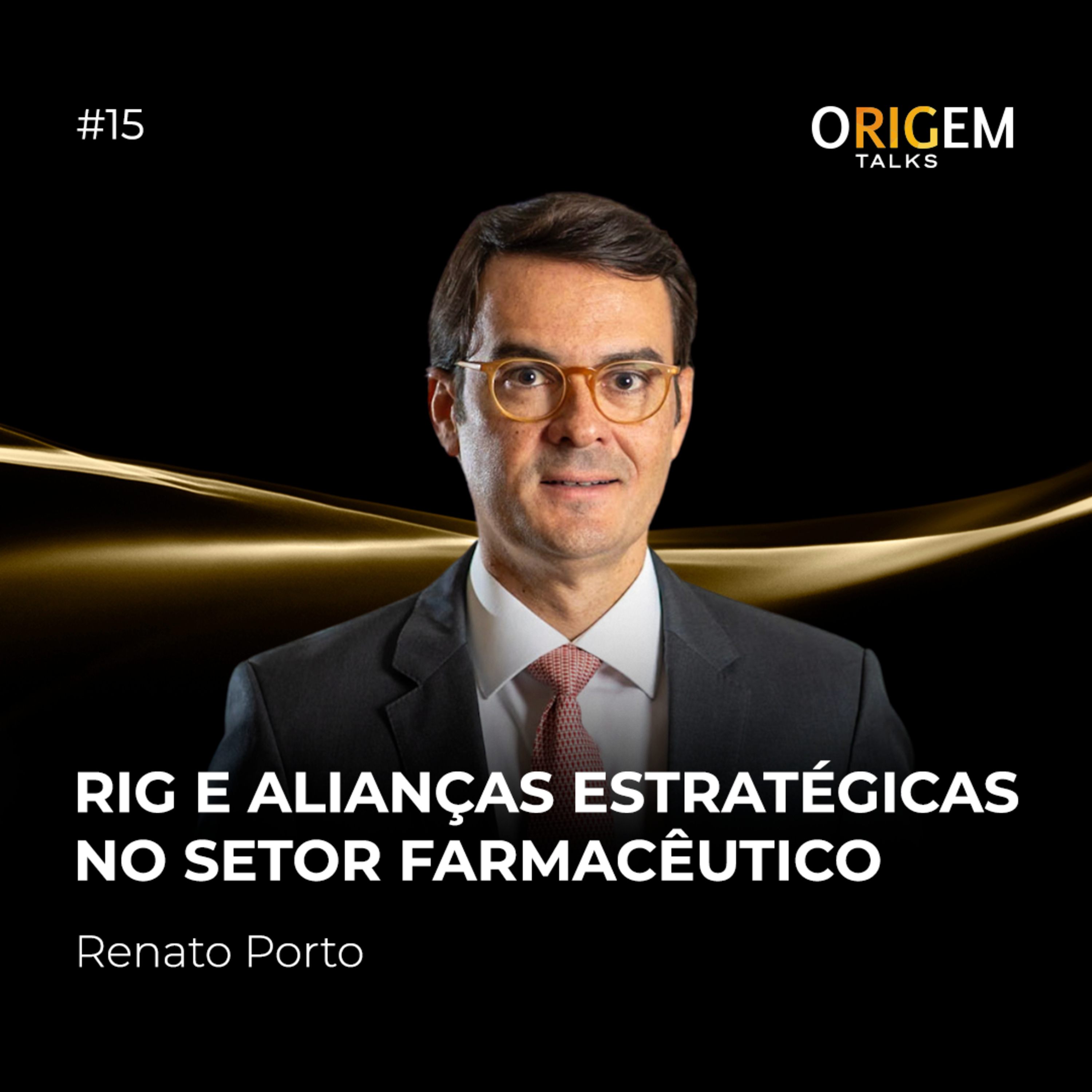 #15 | RIG e alianças estratégicas no setor farmacêutico | Com Renato Porto episode artwork
