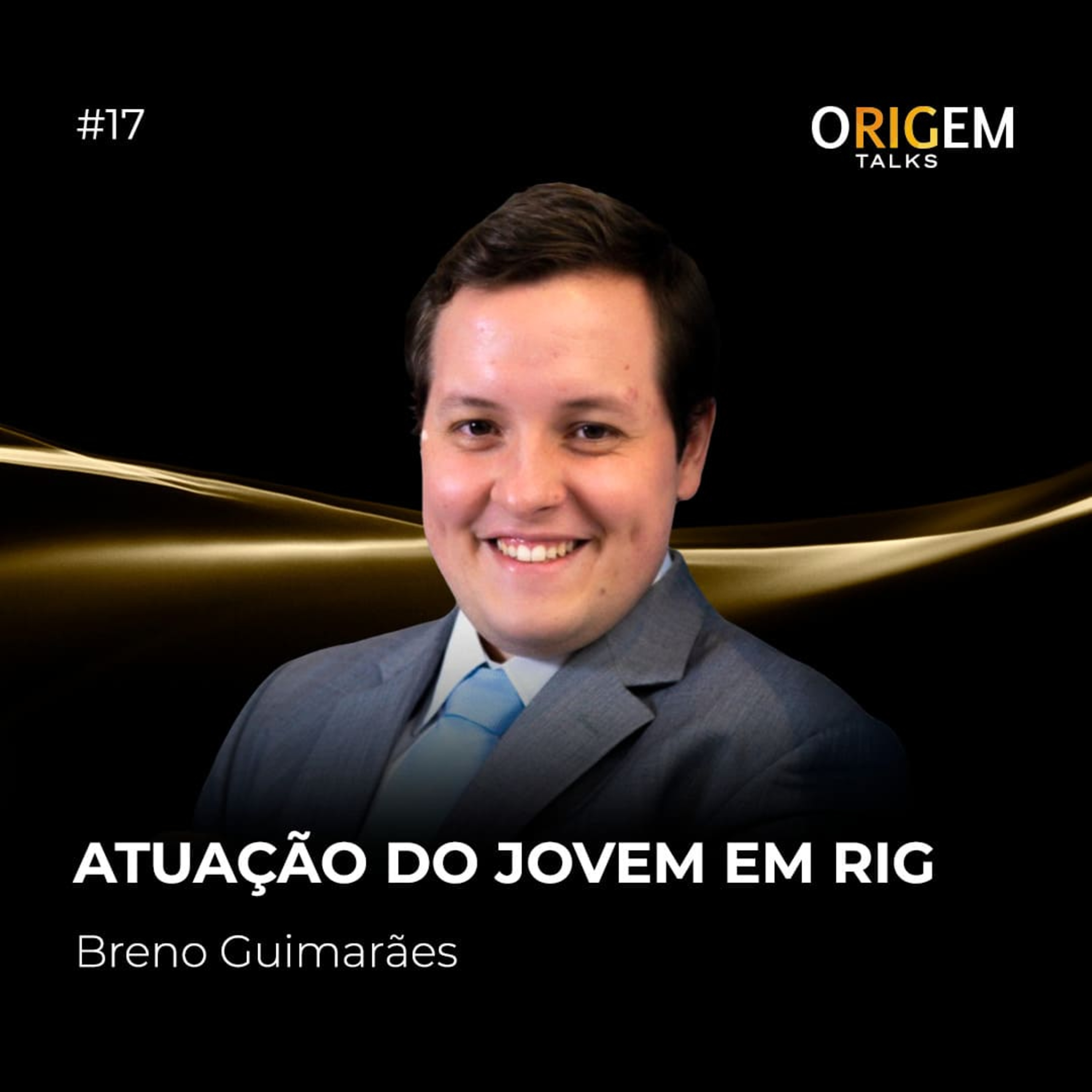 #17 | Atuação do jovem em RIG | Com Breno Guimarães episode artwork