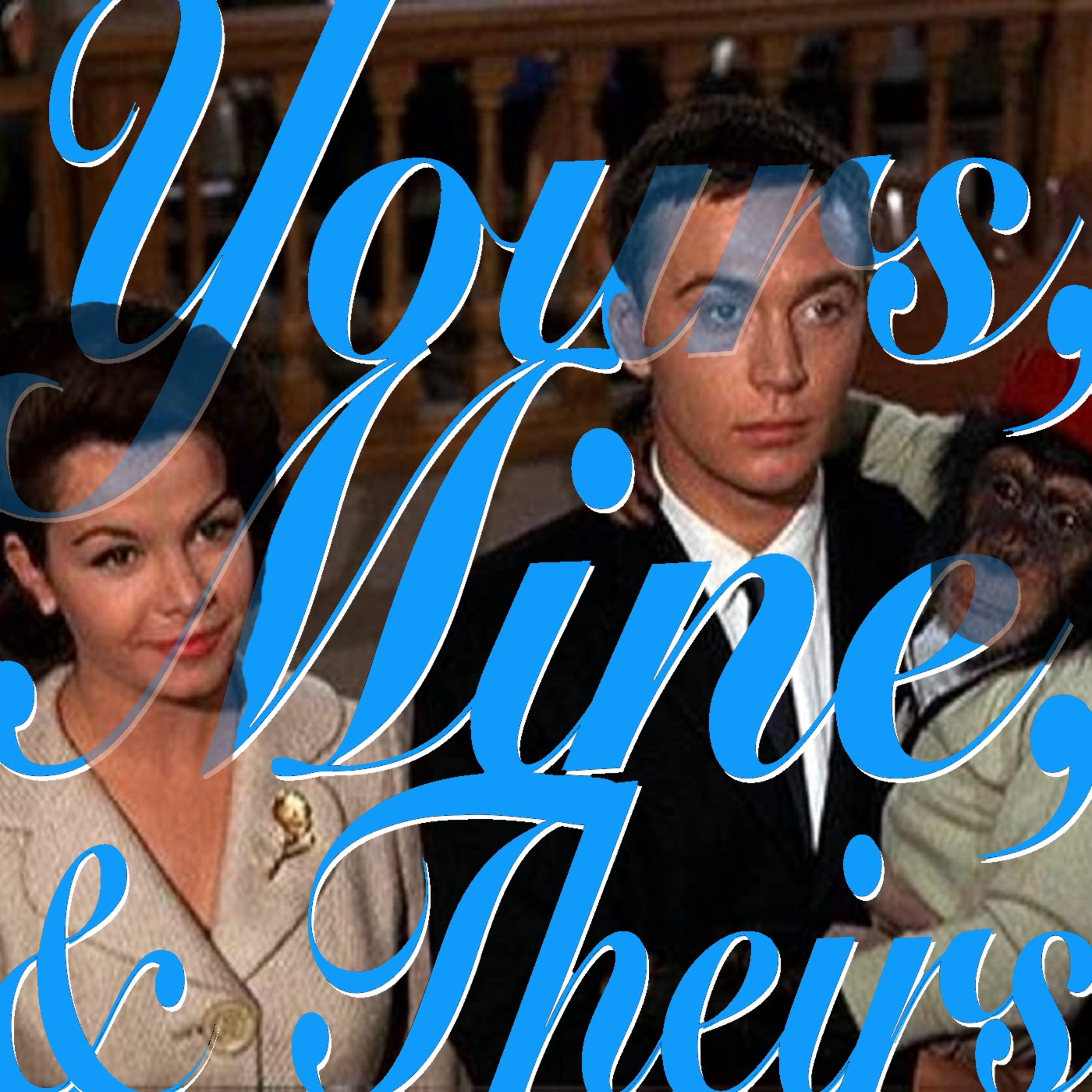 Yours, Mine, & Theirs