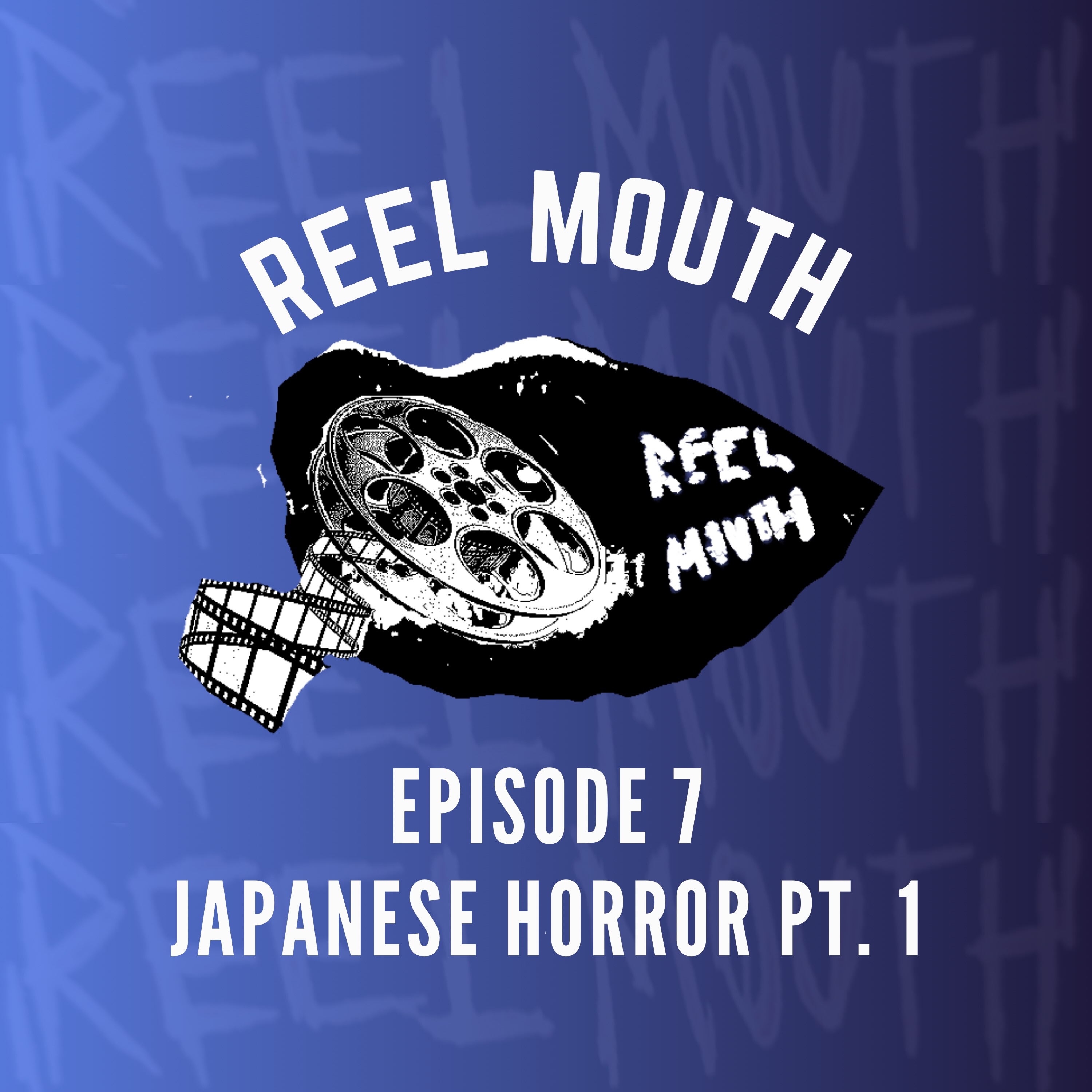 EPISODE 07: JAPANESE HORROR PT. 1 episode artwork