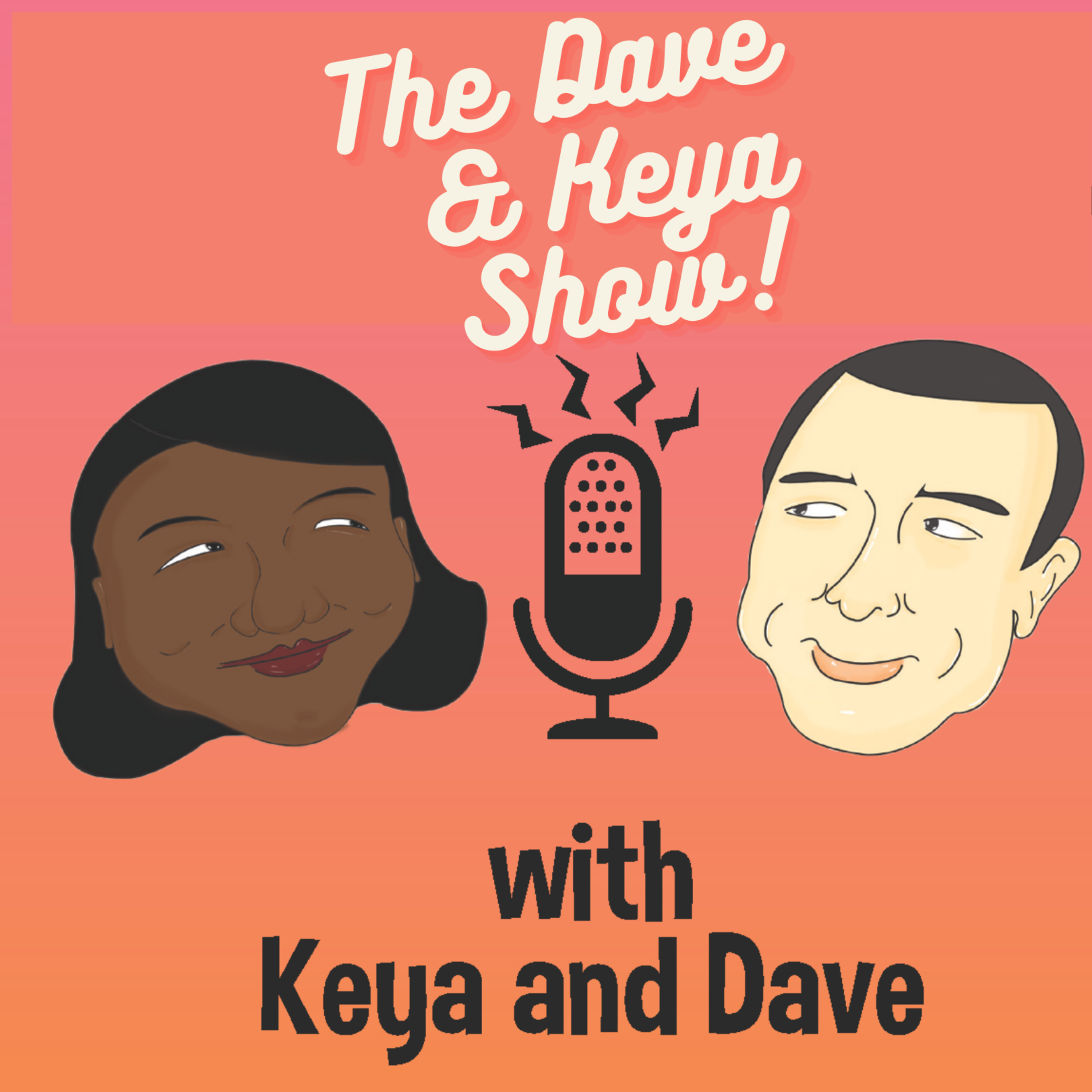 Coming Soon! Keya and Dave episode artwork