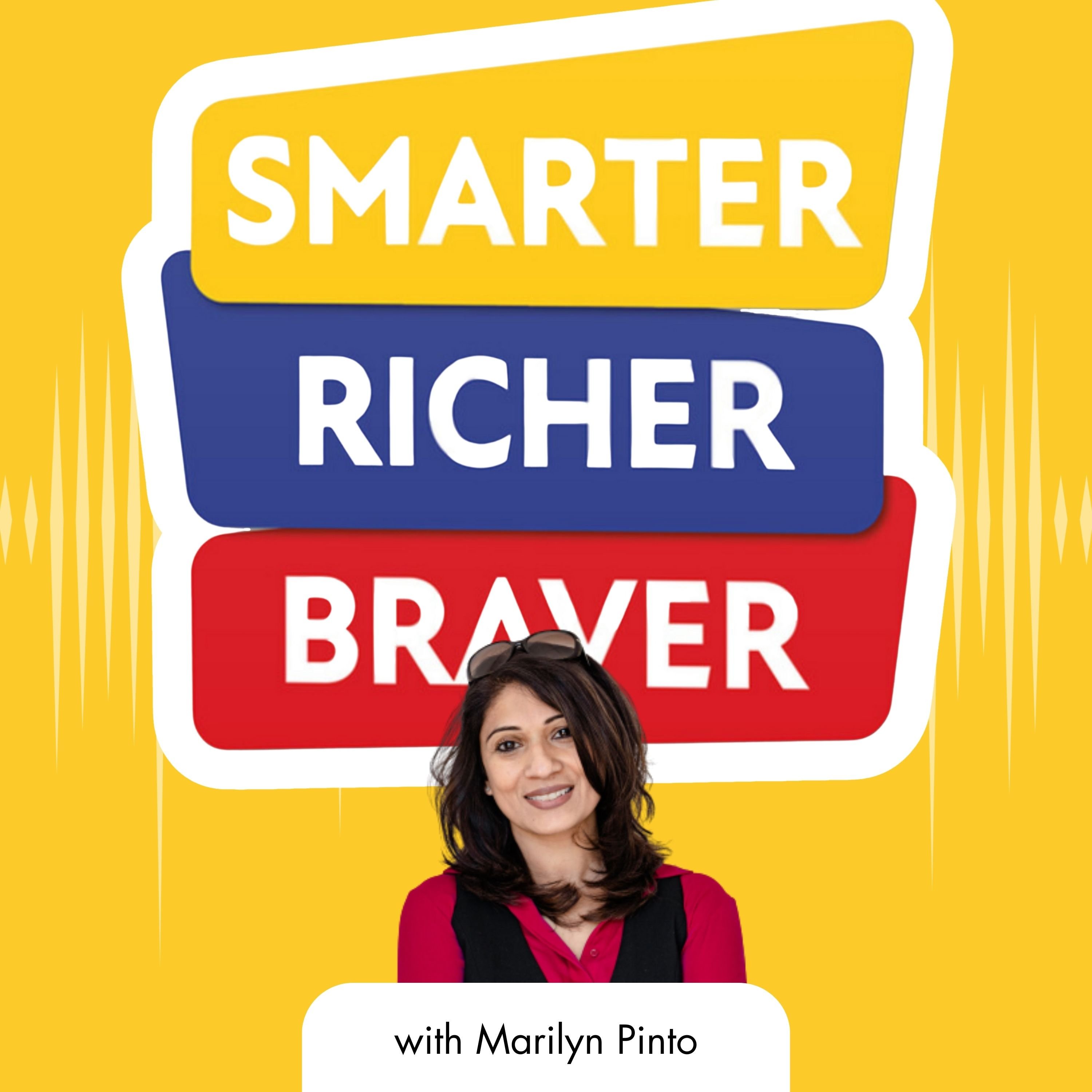SMARTER RICHER BRAVER