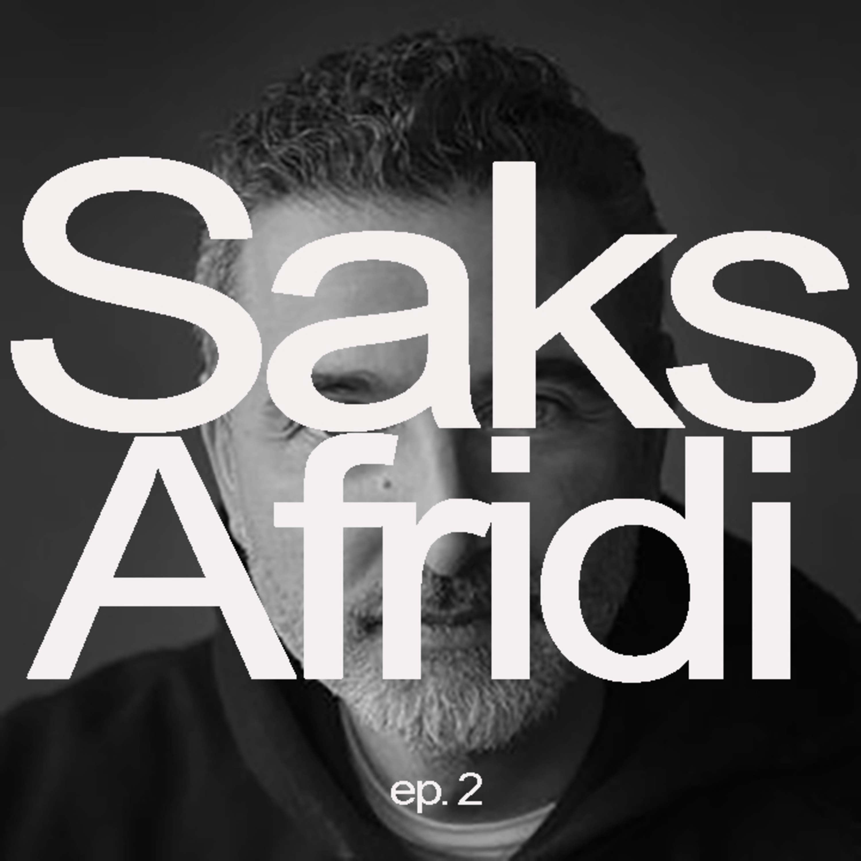 02 - Conversation with Saks Afridi episode artwork
