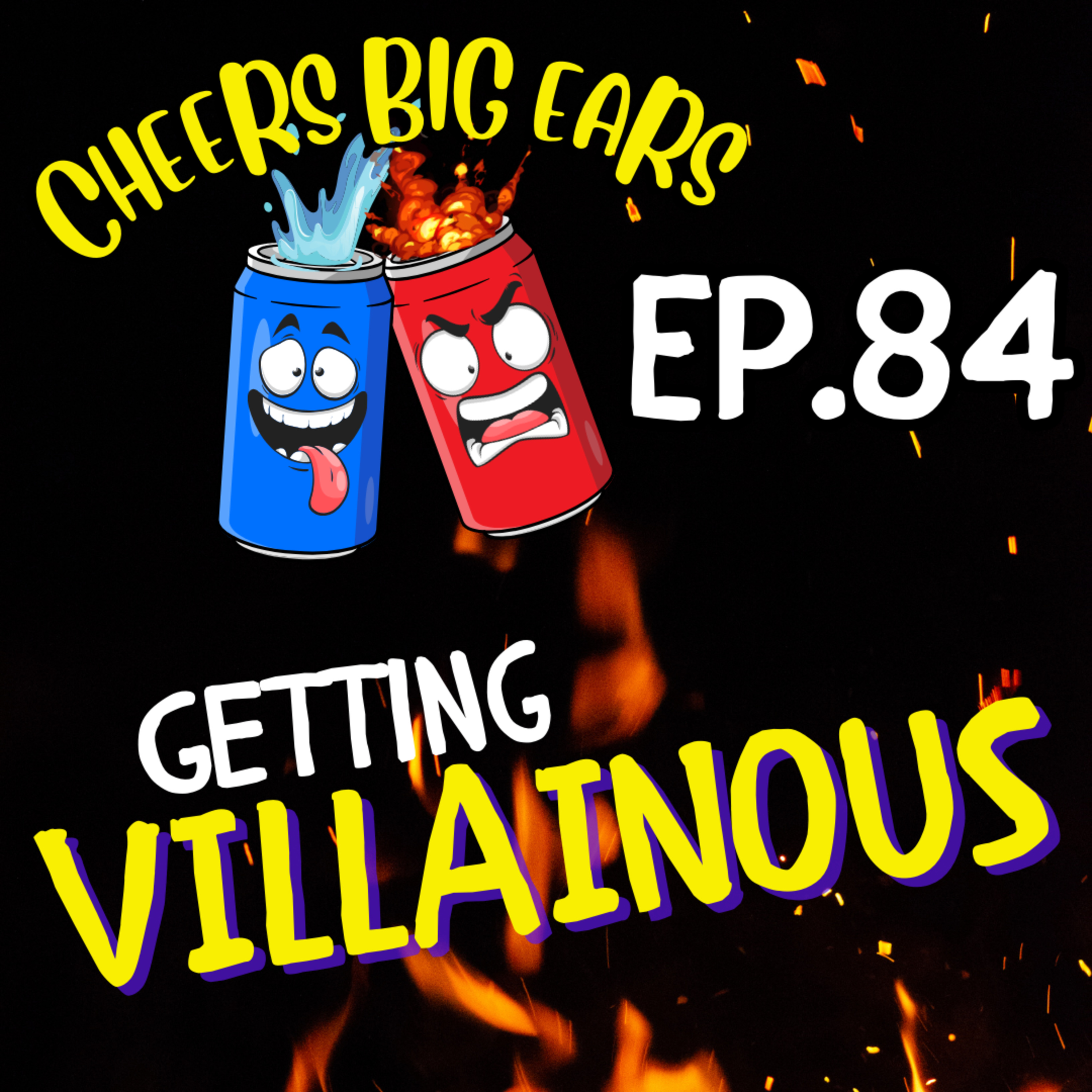 Getting Villanous | Cheers Big Ears Ep.84 episode artwork