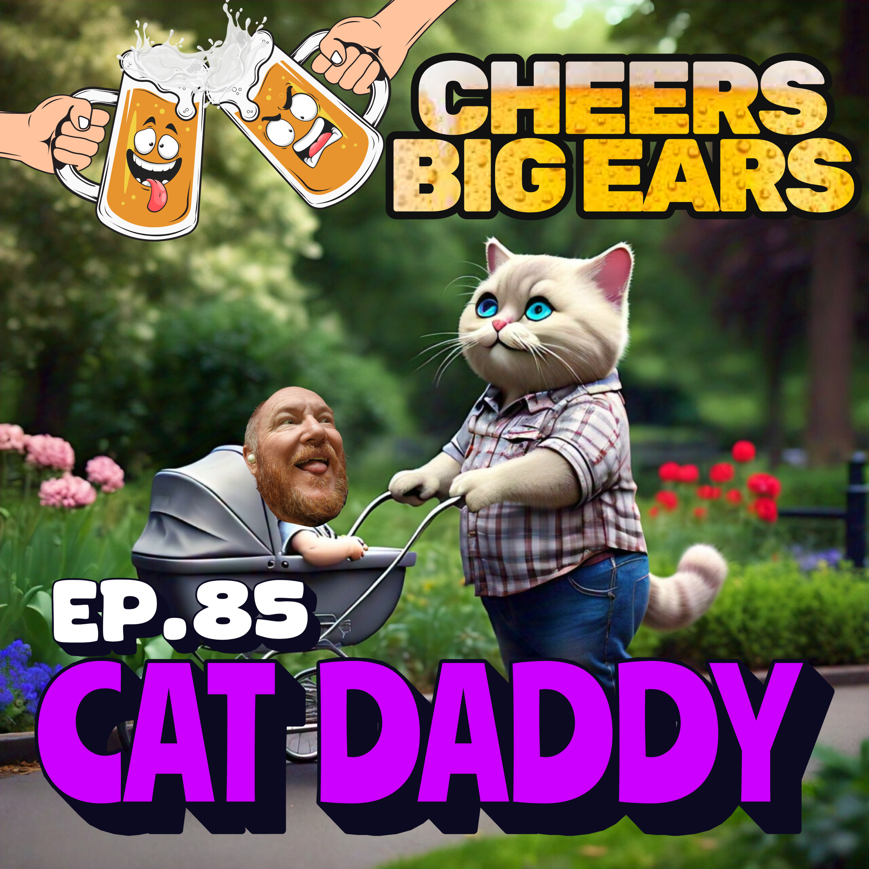 Cat Daddy | Cheers Big Ears Ep.85 episode artwork
