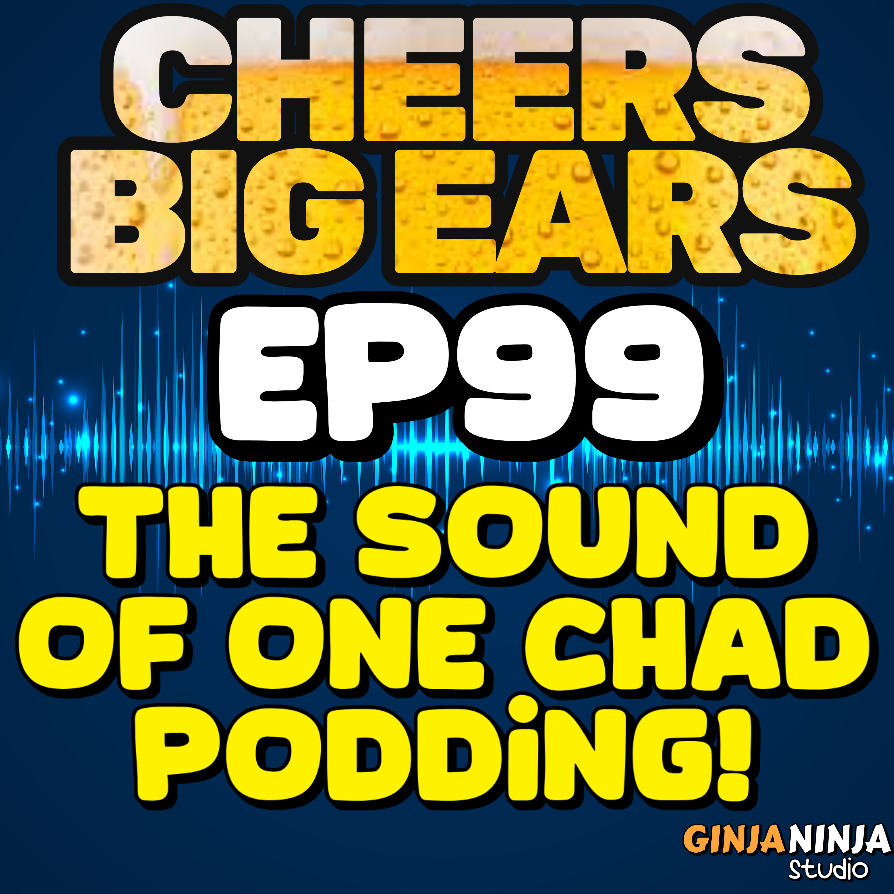 The Sound of one Chad podding | Cheers Big Ears Ep.99 episode artwork