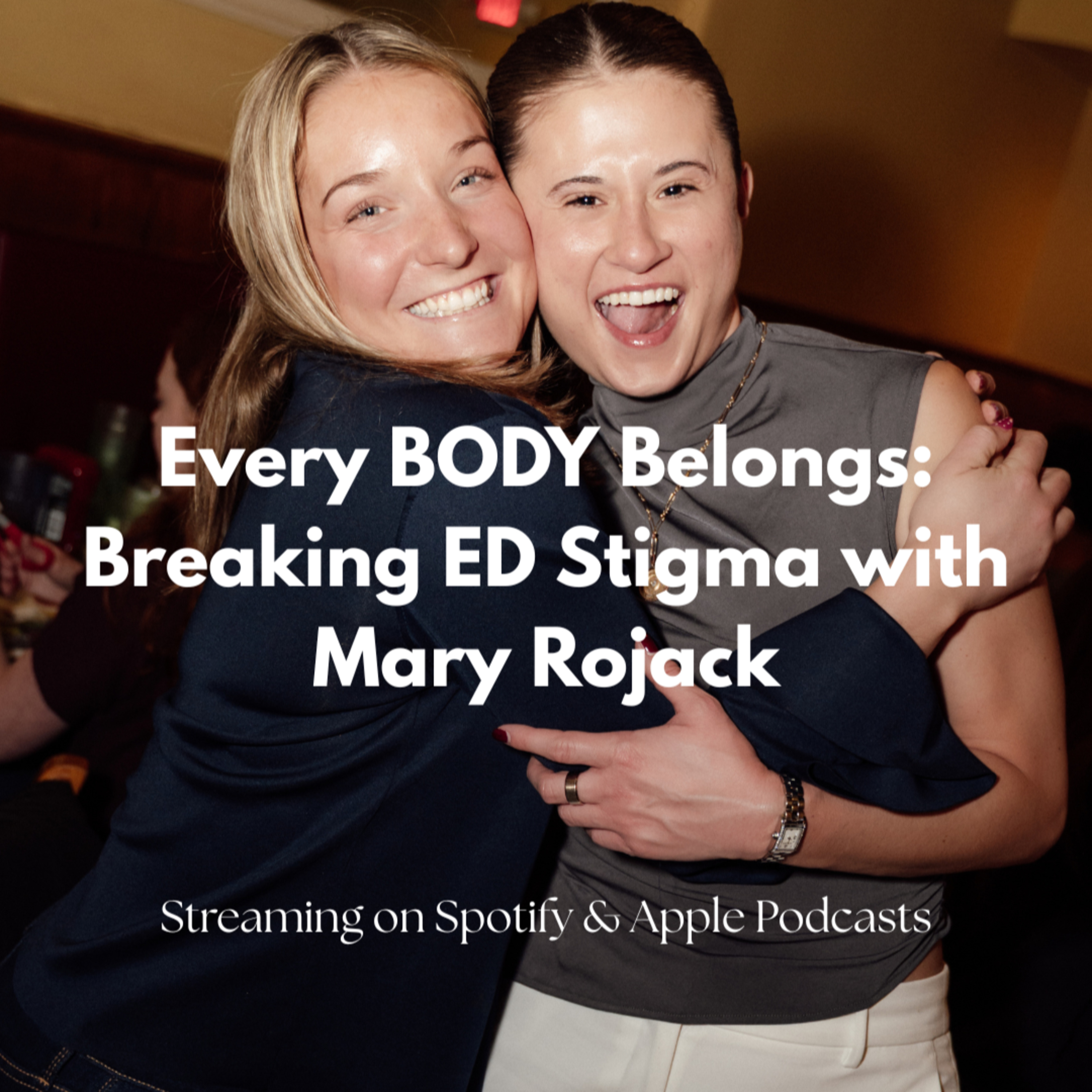 Every BODY Belongs: Breaking ED Stigma with Mary Rojack episode artwork