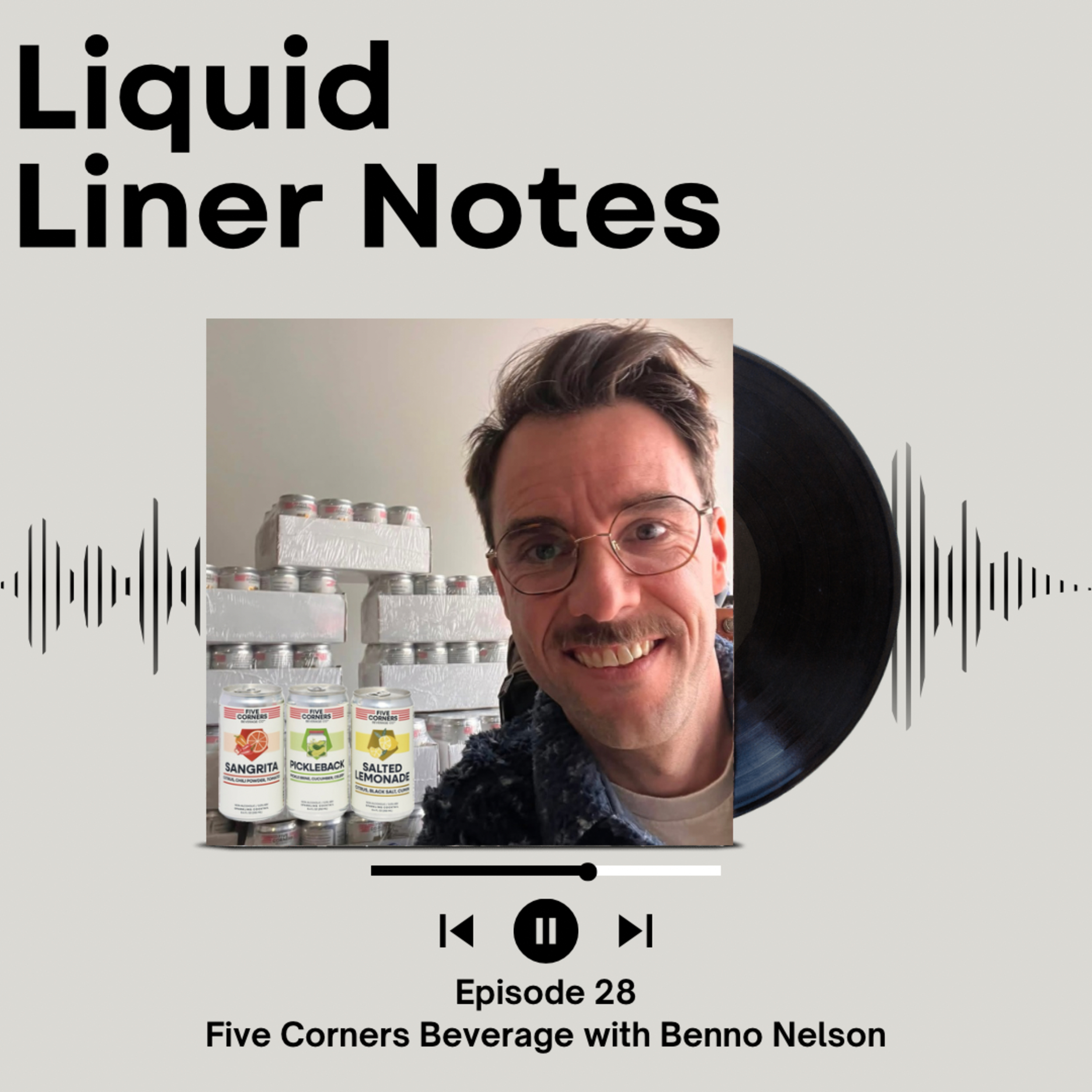Episode 28 - Benno Nelson - Five Corners Beverage episode artwork