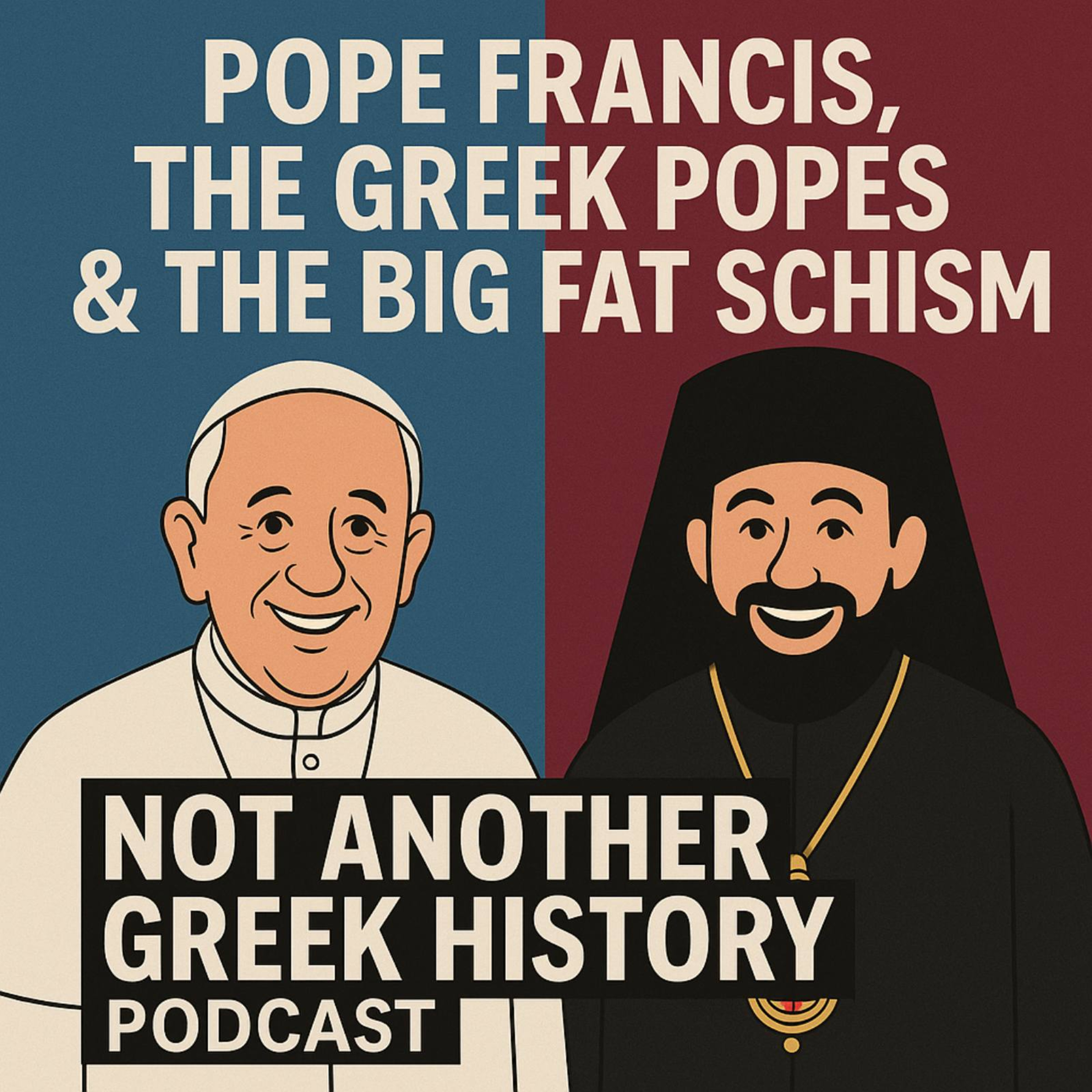 Pope Francis, Greek Popes & the Big Fat Schism †⚡ episode artwork