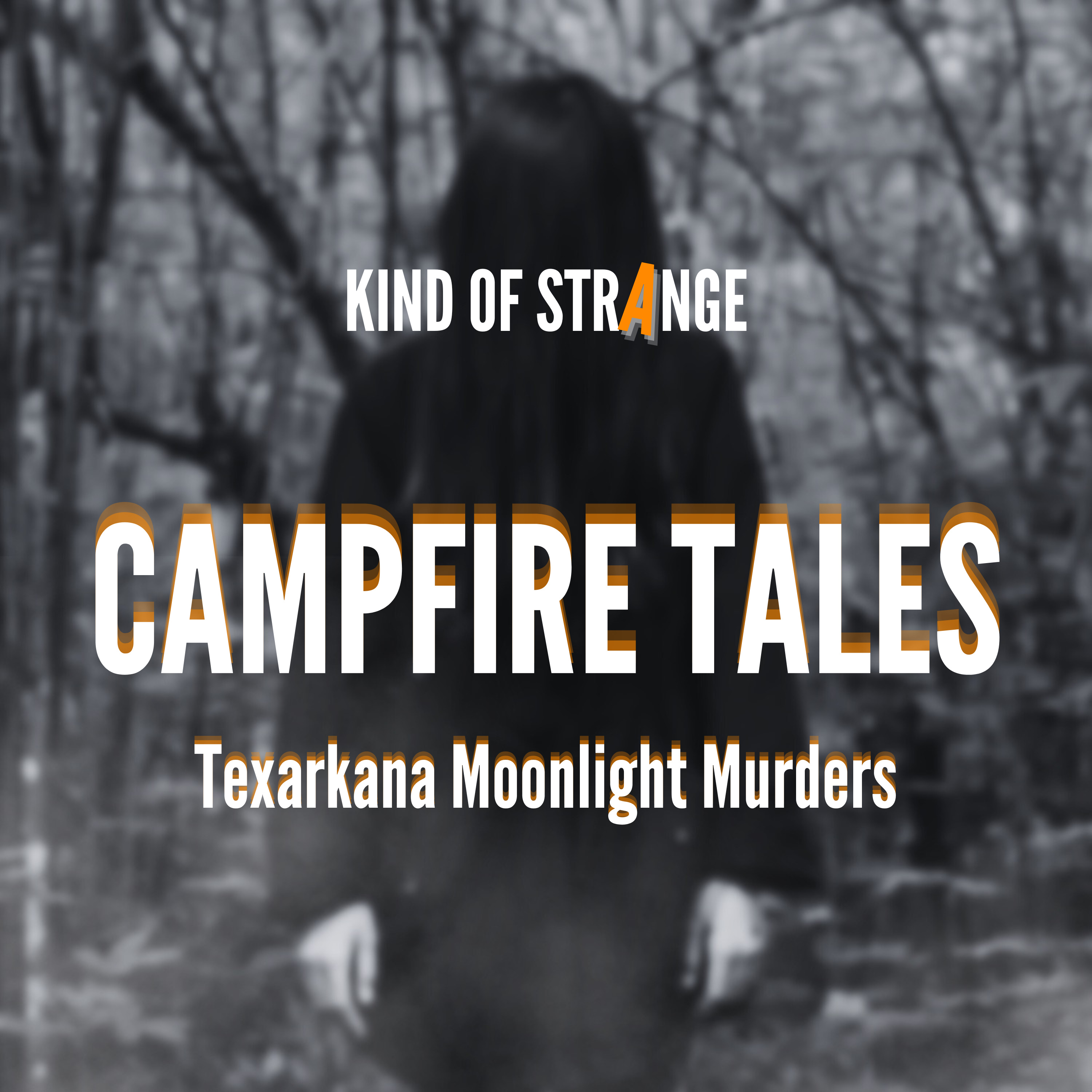 CAMPFIRE TALES: Texarkana Moonlight Murders