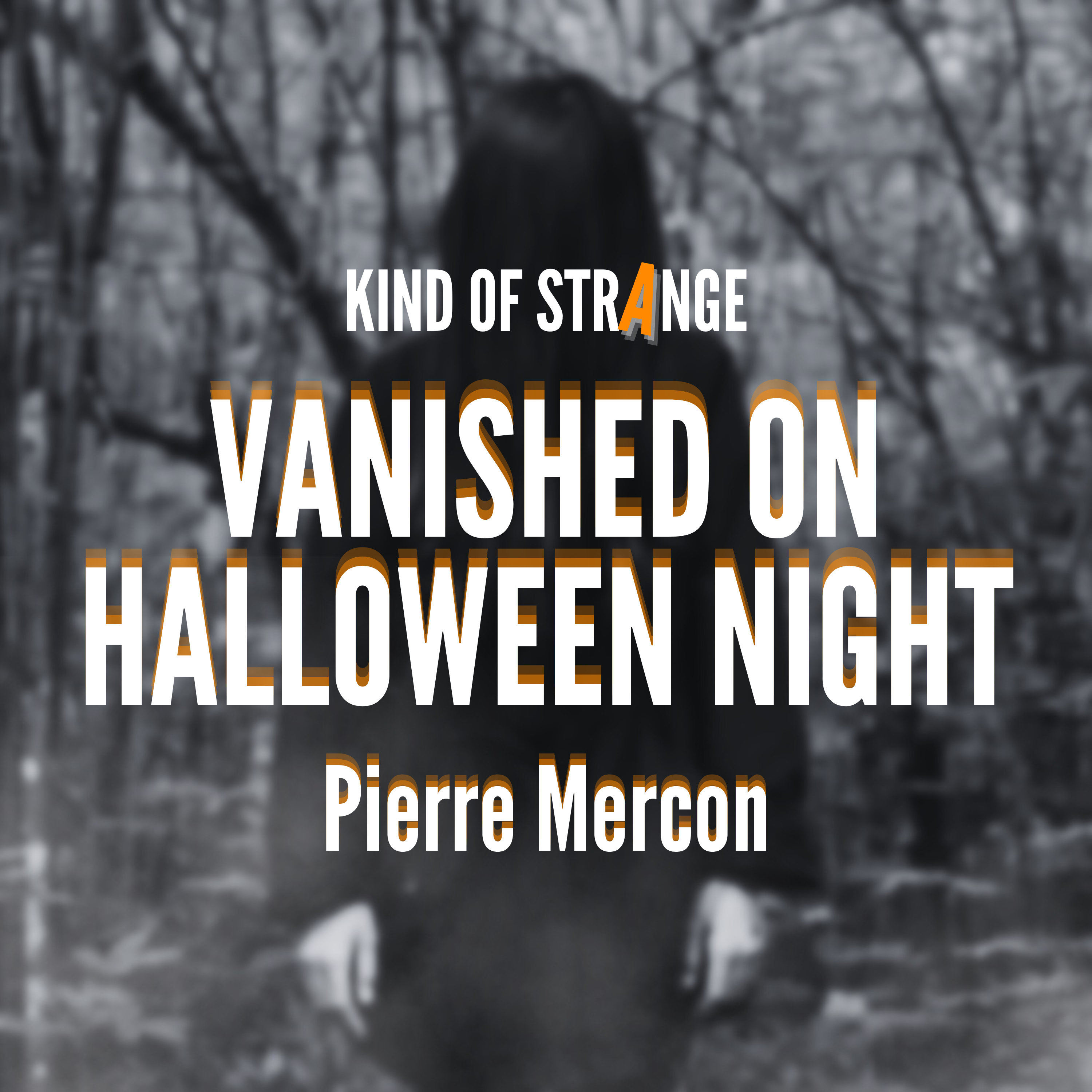 VANISHED ON HALLOWEEN NIGHT: Pierre Mercon