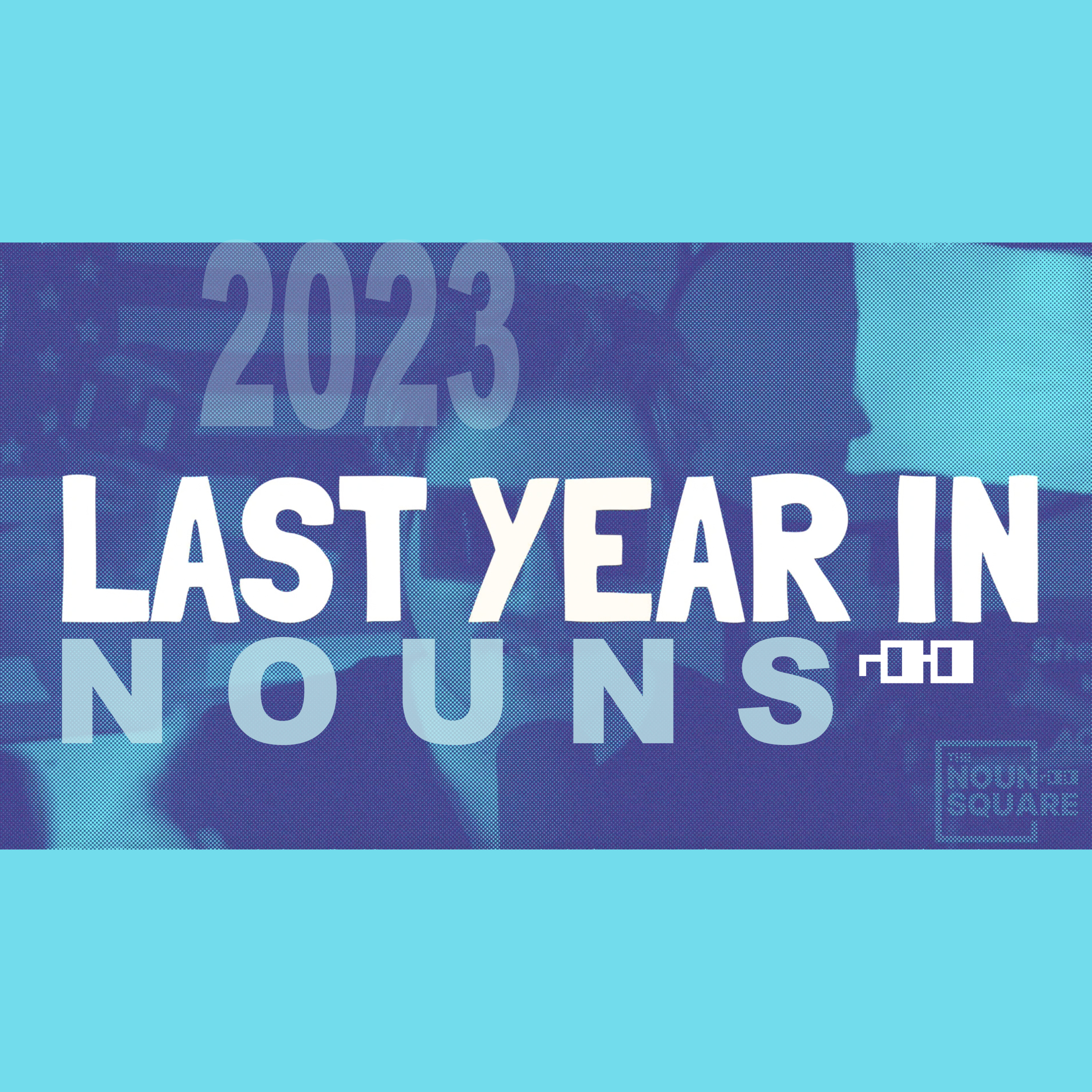 LAST YEAR IN NOUNS | The Definitive 2023 Nouns Community Wrap Up!
