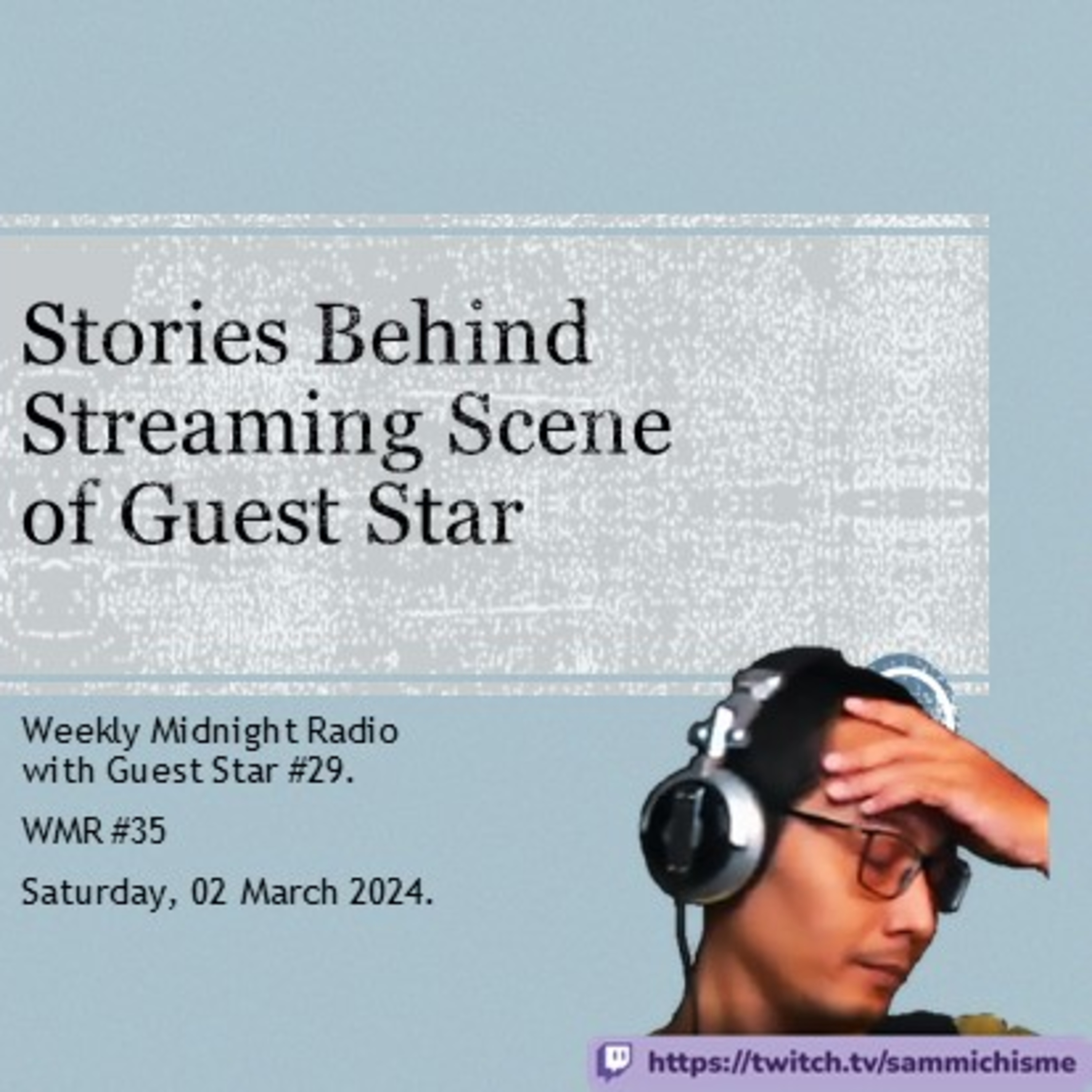 (ID/EN) #WMR EP 35: Streaming Stories of @sammichisme • #WeeklyMidnightRadio episode artwork