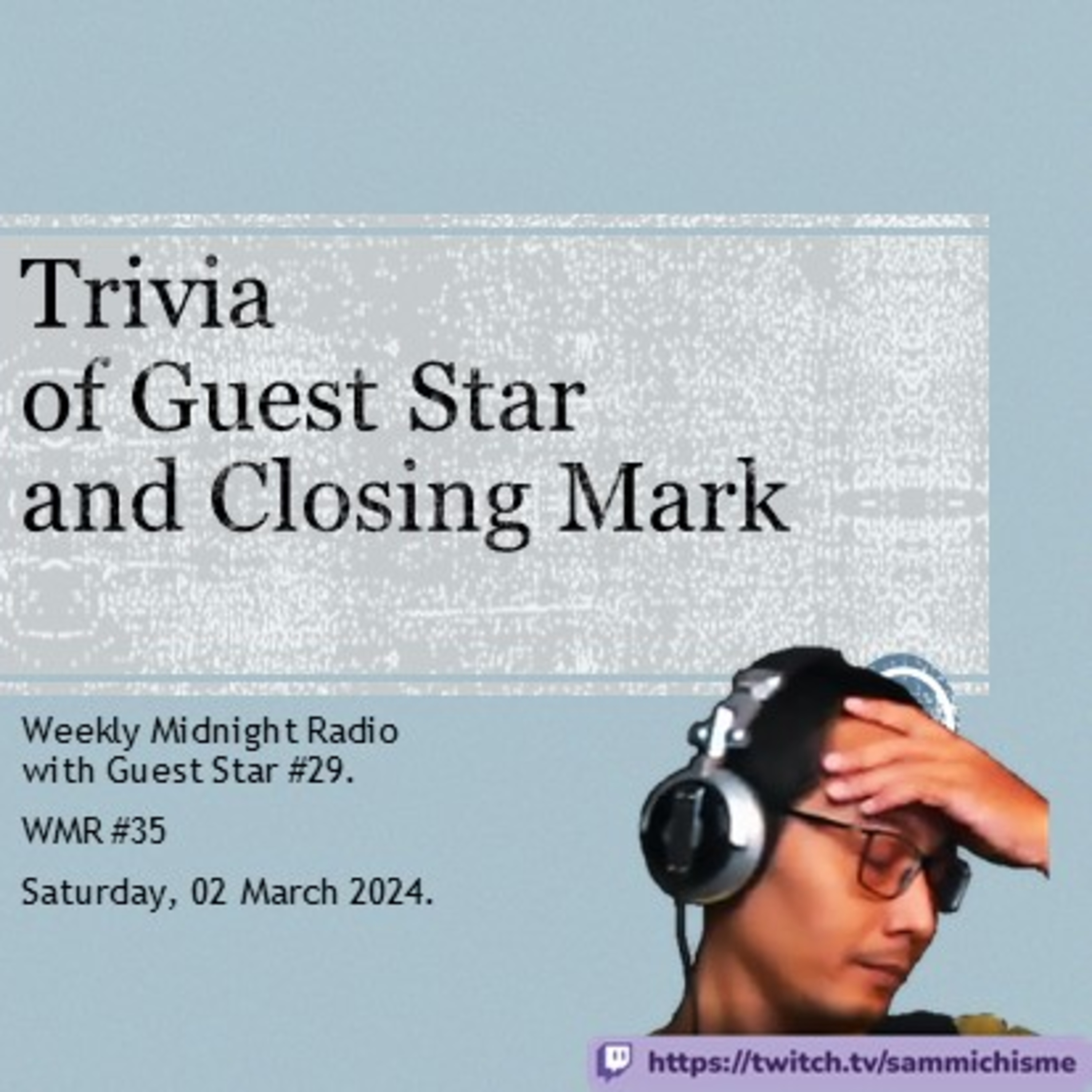 (ID/EN) #WMR EP 35: Trivia and Closing Mark from @sammichisme • #WeeklyMidnightRadio episode artwork