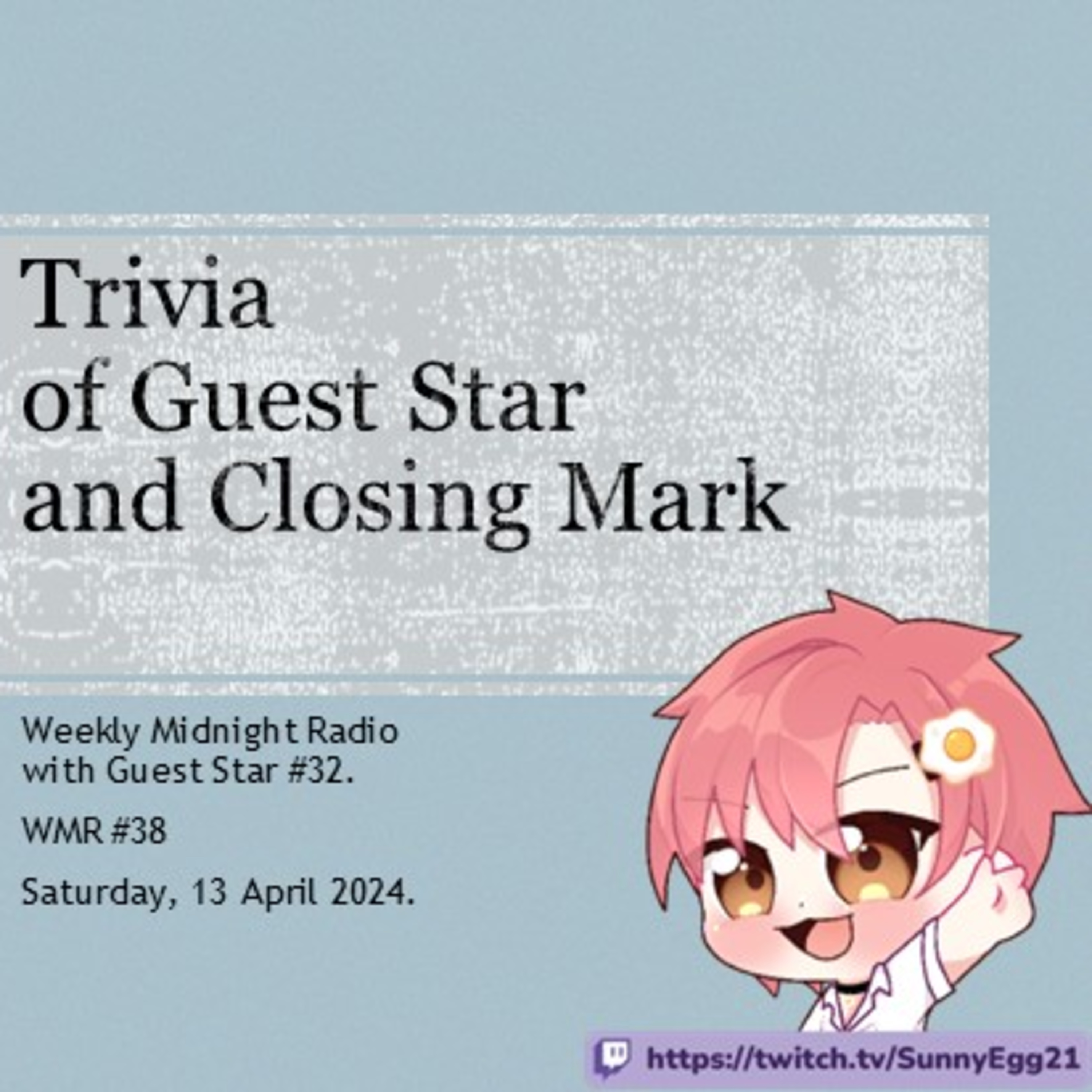 (ID/EN) #WMR EP 38: Trivia and Closing Mark from @SunnyEgg21 • #WeeklyMidnightRadio episode artwork