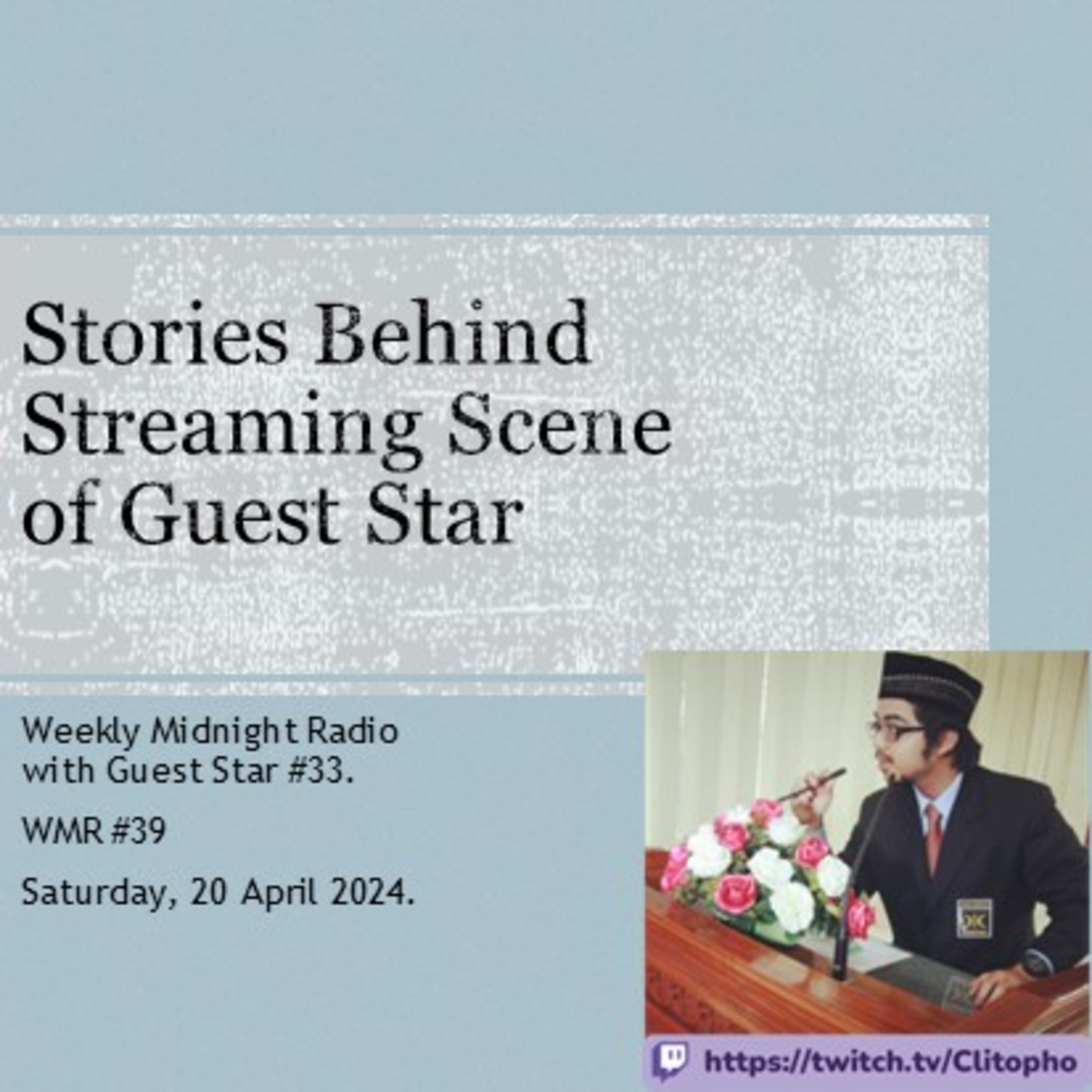 (ID/EN) #WMR EP 39: Streaming Stories of @Clitopho • #WeeklyMidnightRadio episode artwork