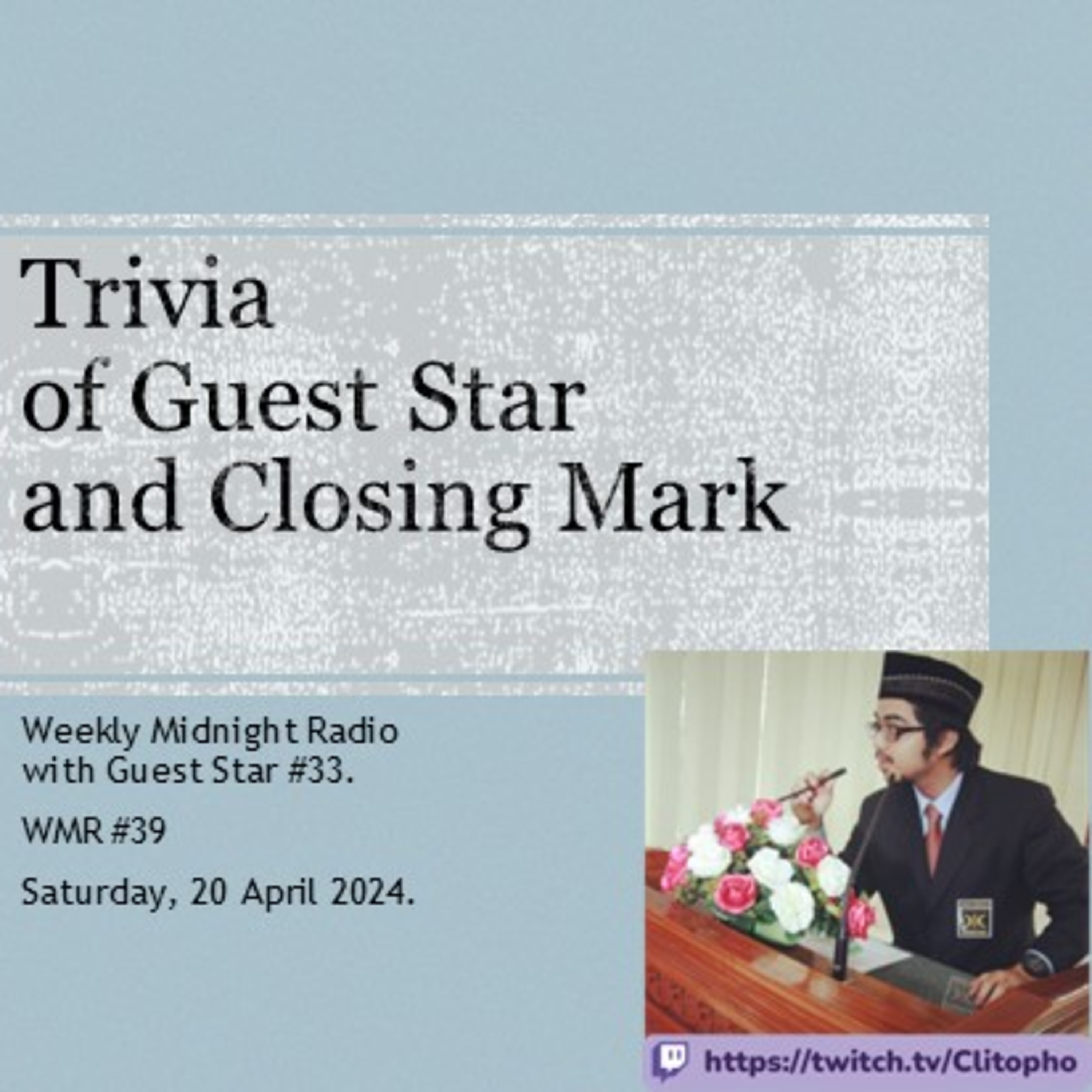 (ID/EN) #WMR EP 39: Trivia and Closing Mark from @Clitopho • #WeeklyMidnightRadio episode artwork