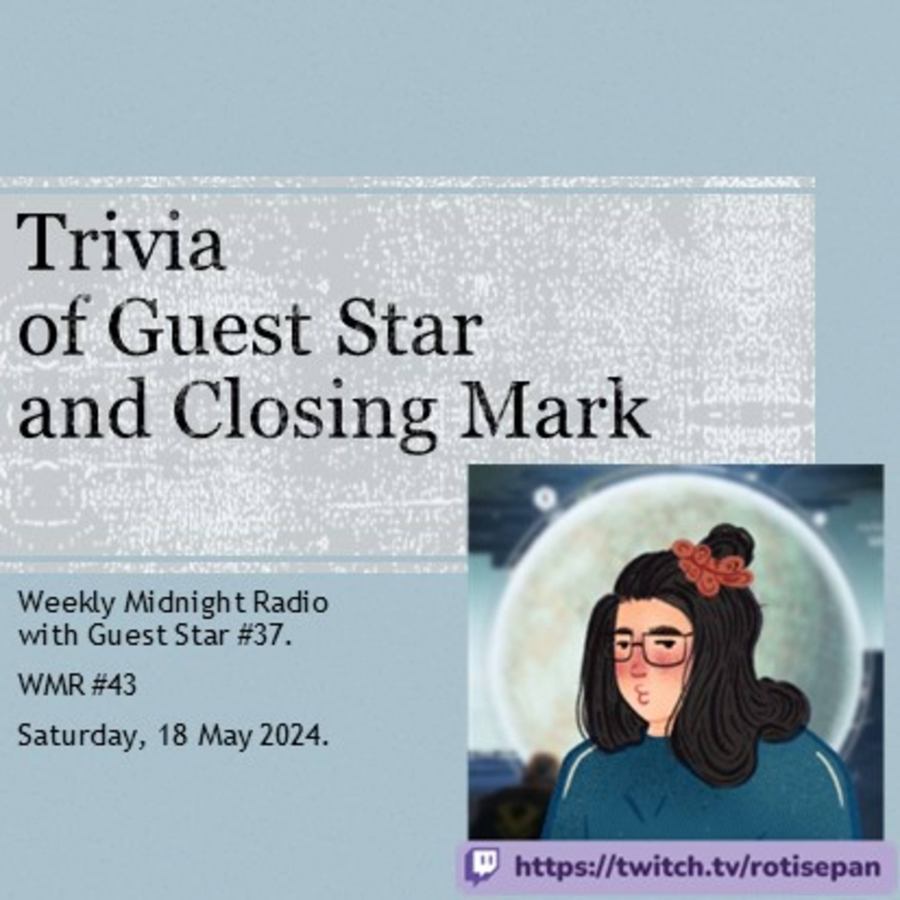 (ID/EN) #WMR EP 43: Trivia and Closing Mark from @rotisepan • #WeeklyMidnightRadio episode artwork