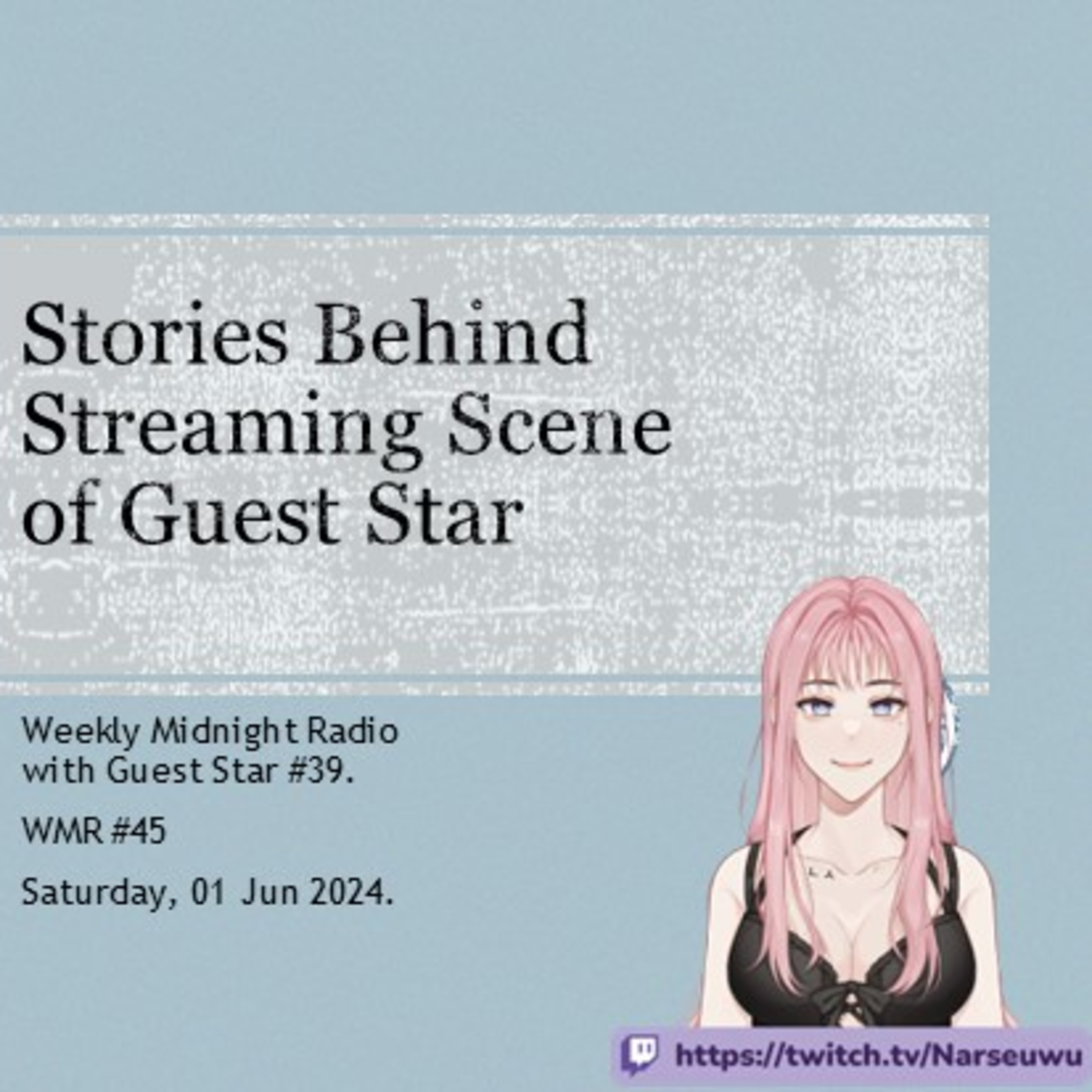 (ID/EN) #WMR EP 45: Streaming Stories of @Narseuwu • #WeeklyMidnightRadio episode artwork