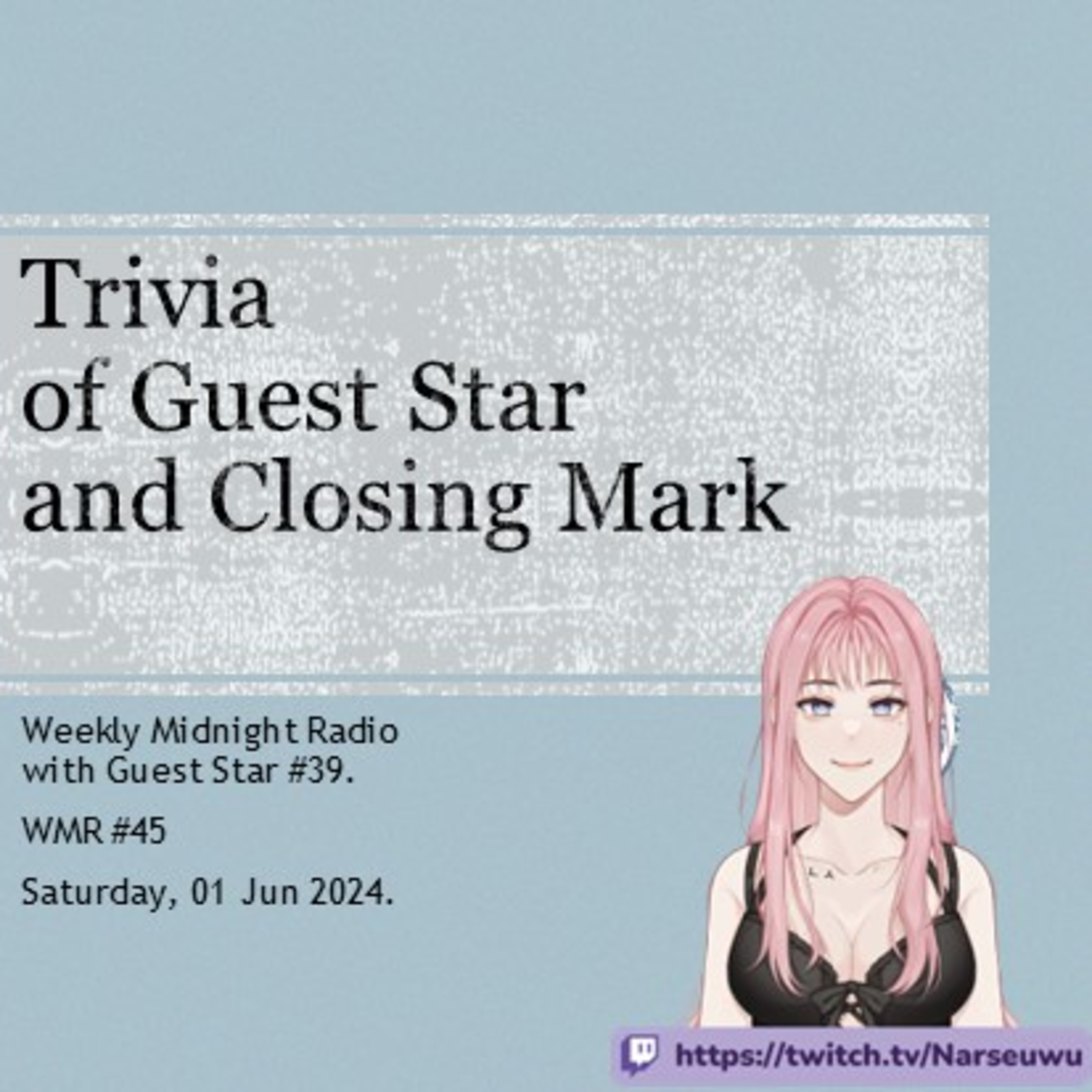 (ID/EN) #WMR EP 45: Trivia and Closing Mark from @Narseuwu • #WeeklyMidnightRadio episode artwork