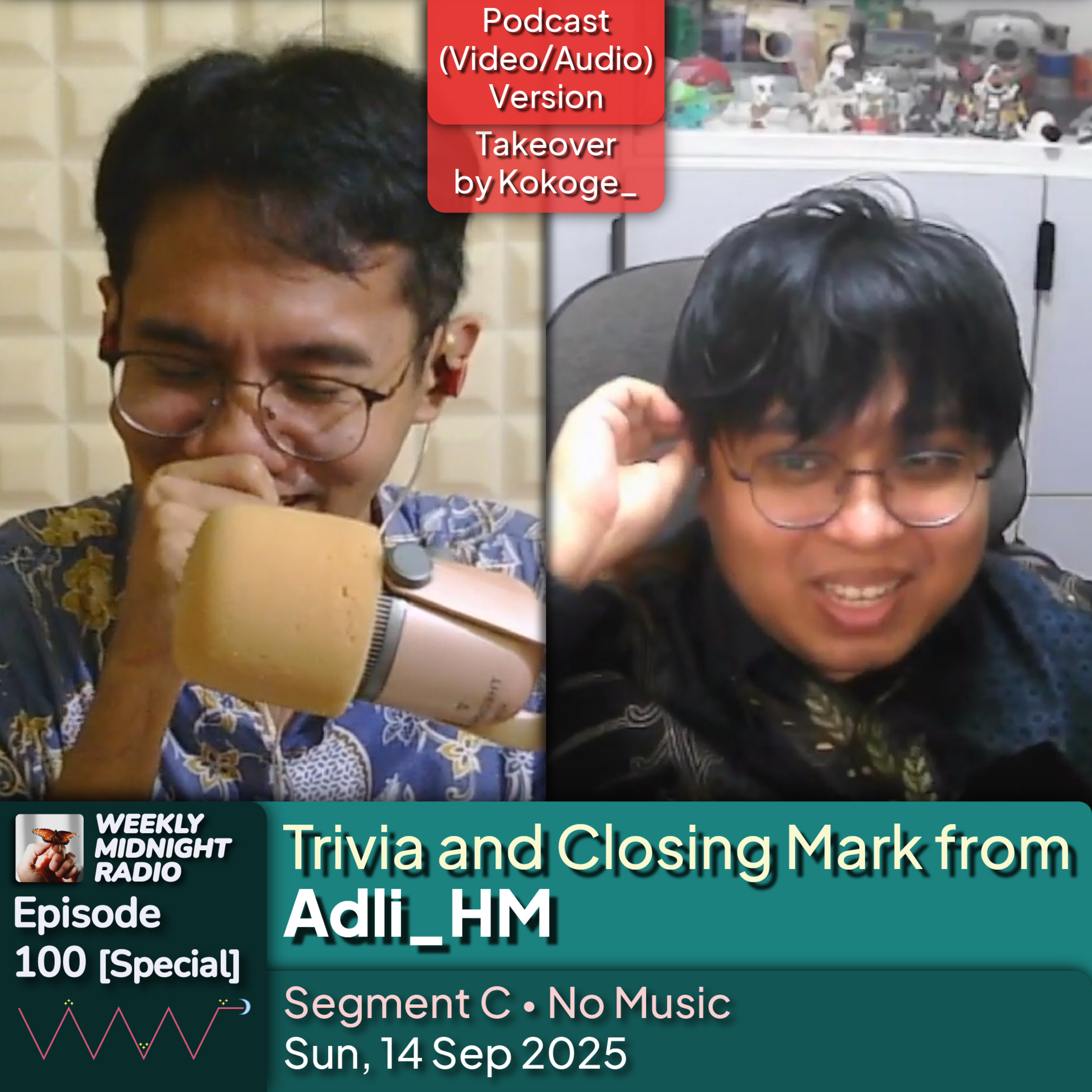 (ID/EN) #WMR EP 100: [Spesial] Takeover with @Kokoge_ • Trivia and Closing Mark from @Adli_HM • #WeeklyMidnightRadio episode artwork