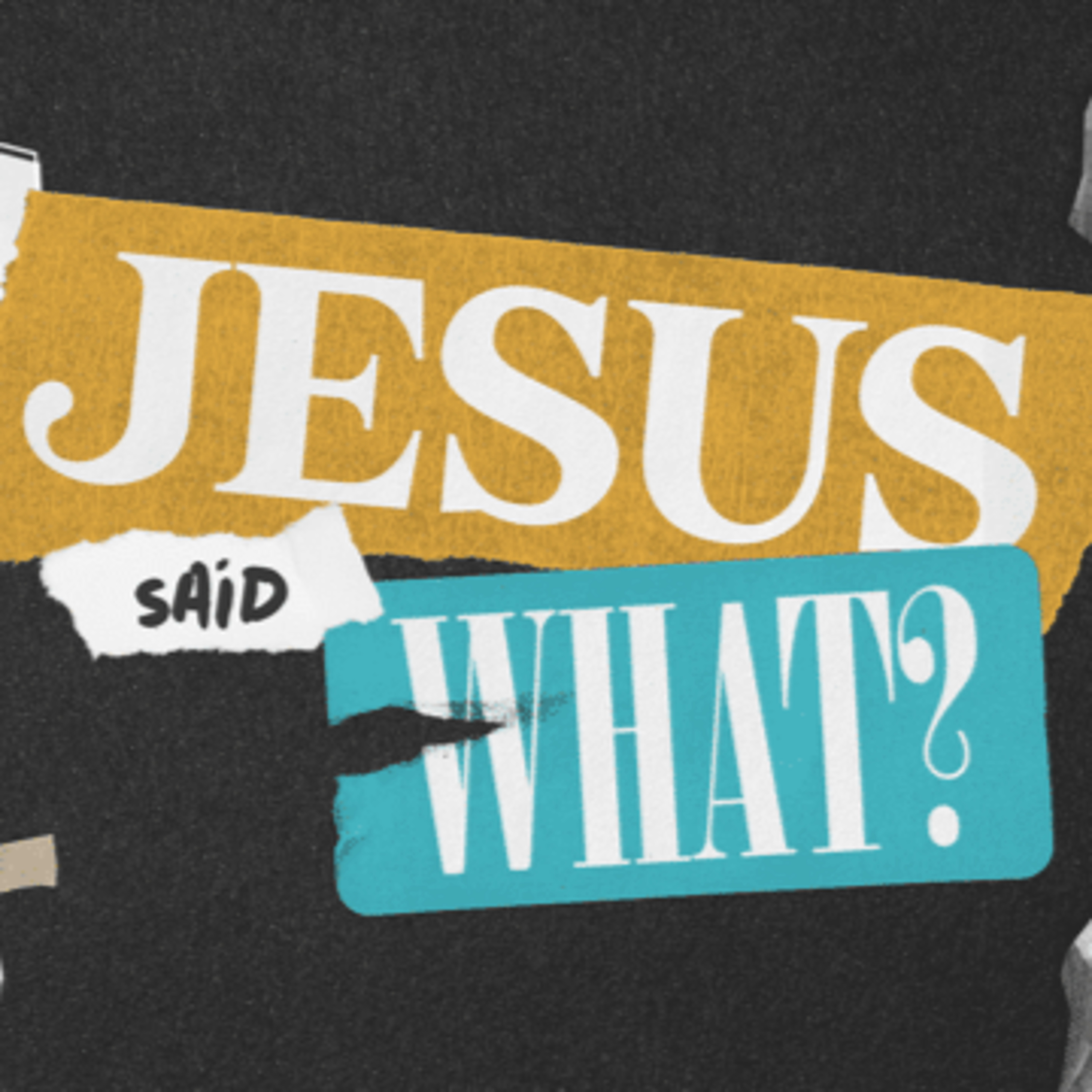 Eat My Flesh - Week 1 of Jesus Said What episode artwork