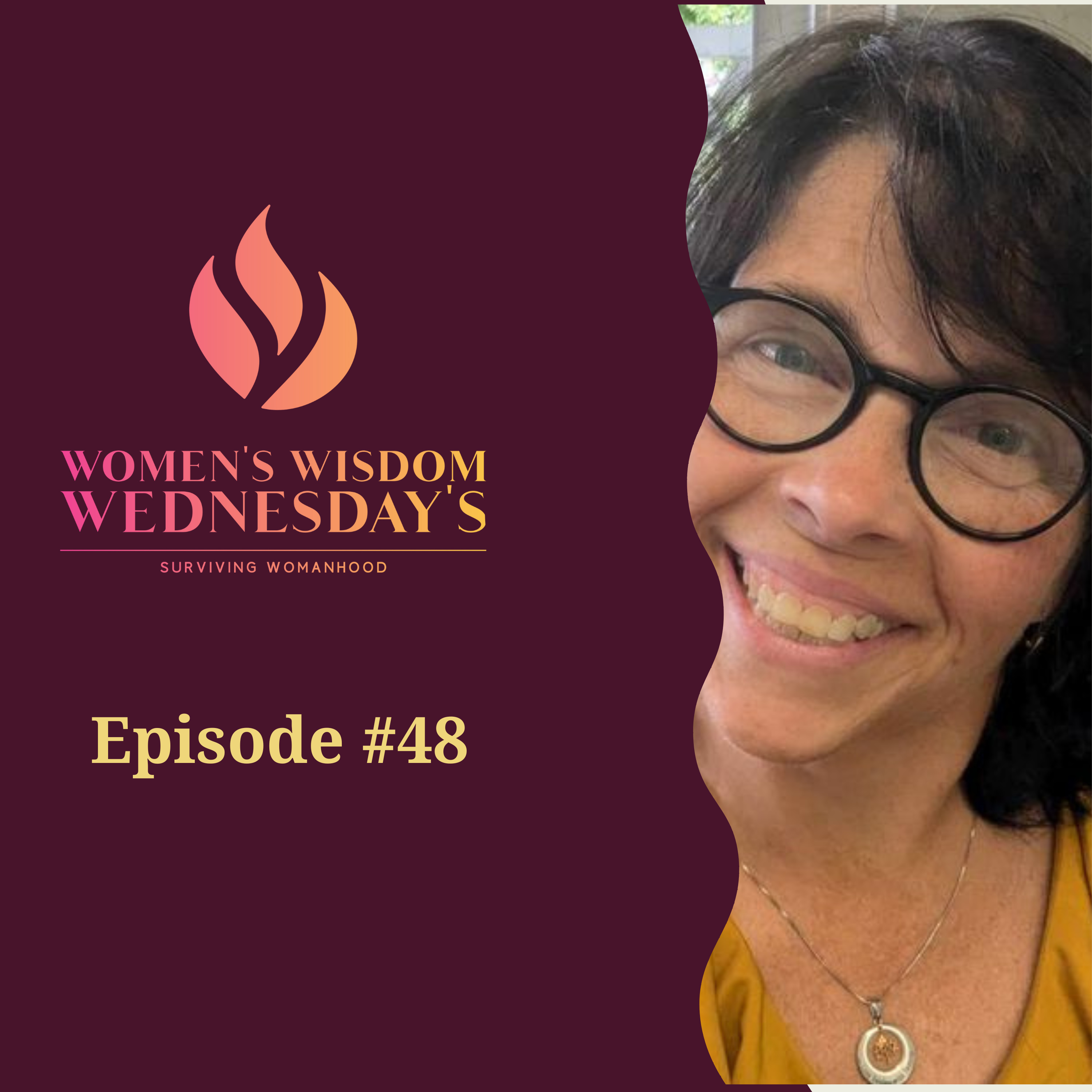 Women\'s Wisdom Wednesday - Surviving Womanhood Podcast