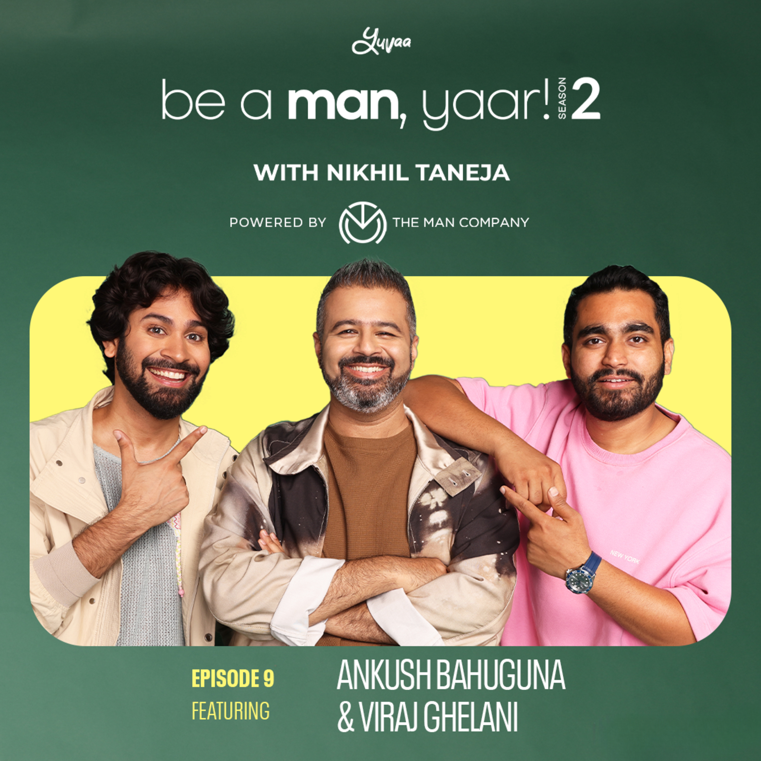 Ankush Bahuguna & Viraj Geelani on Be A Man, Yaar! with Nikhil Taneja episode artwork