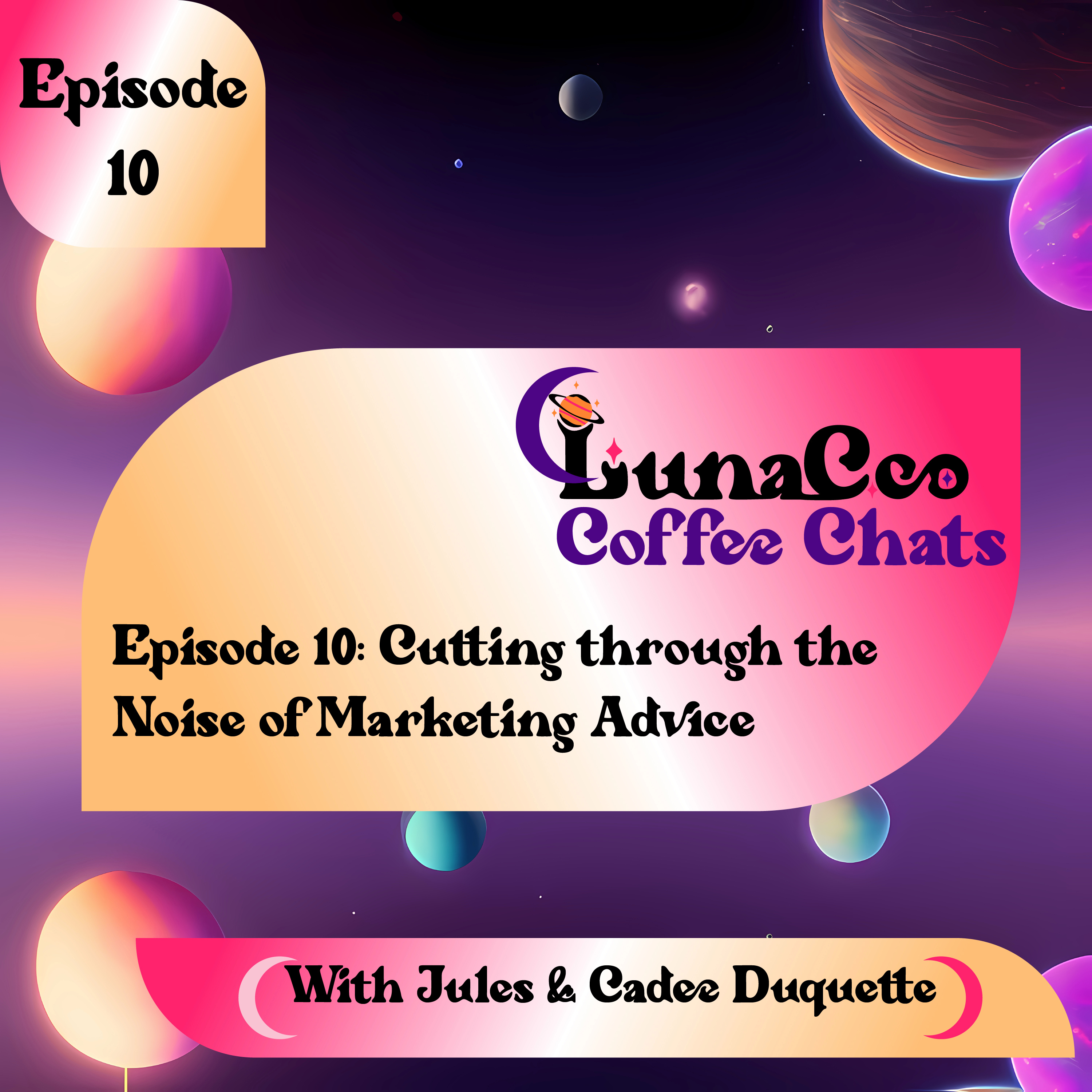 Episode 10: Cutting through the Noise of Marketing Advice episode artwork