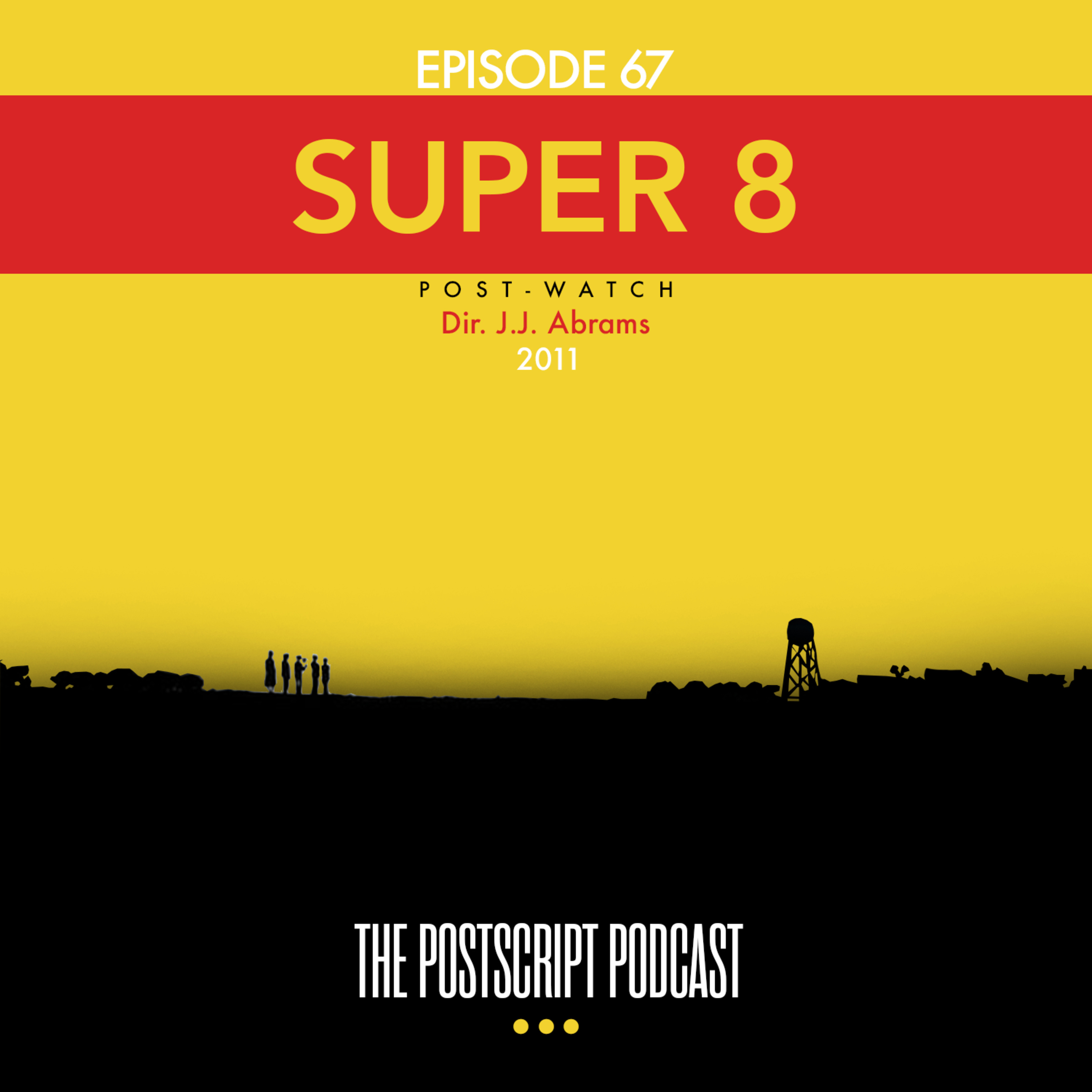 Super 8 (2011) Post-Watch with Dylan Smith episode artwork
