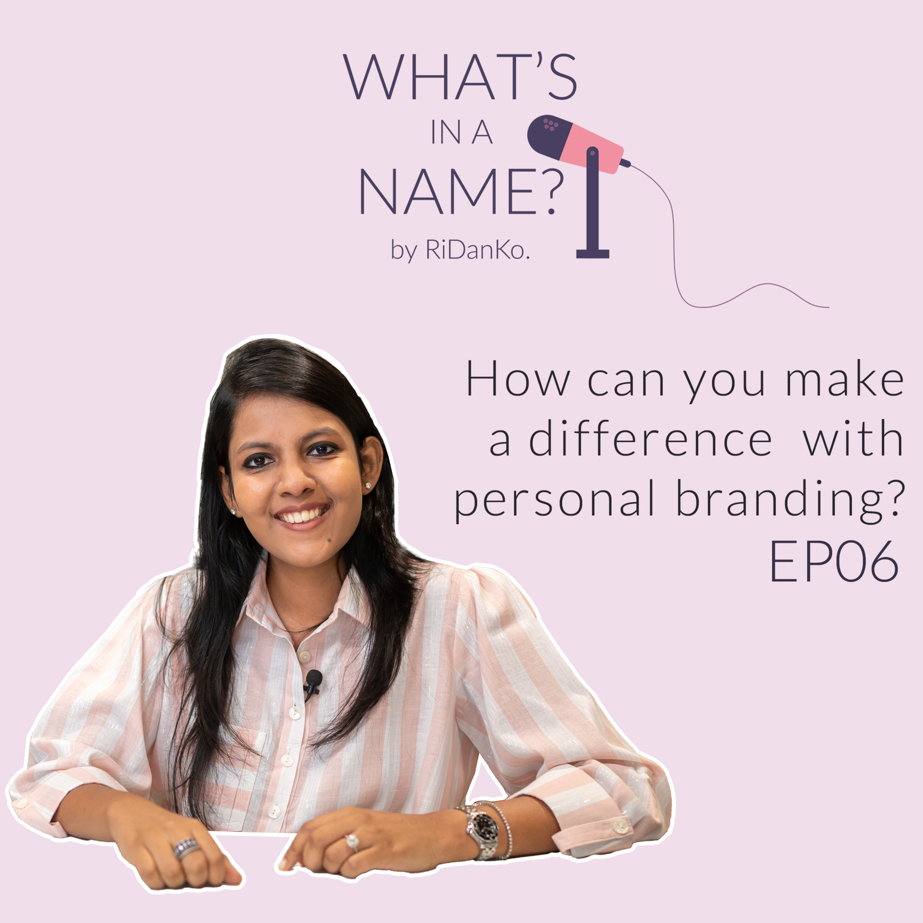 How can you make a difference with personal branding? | E06 | What's in a Name? episode artwork