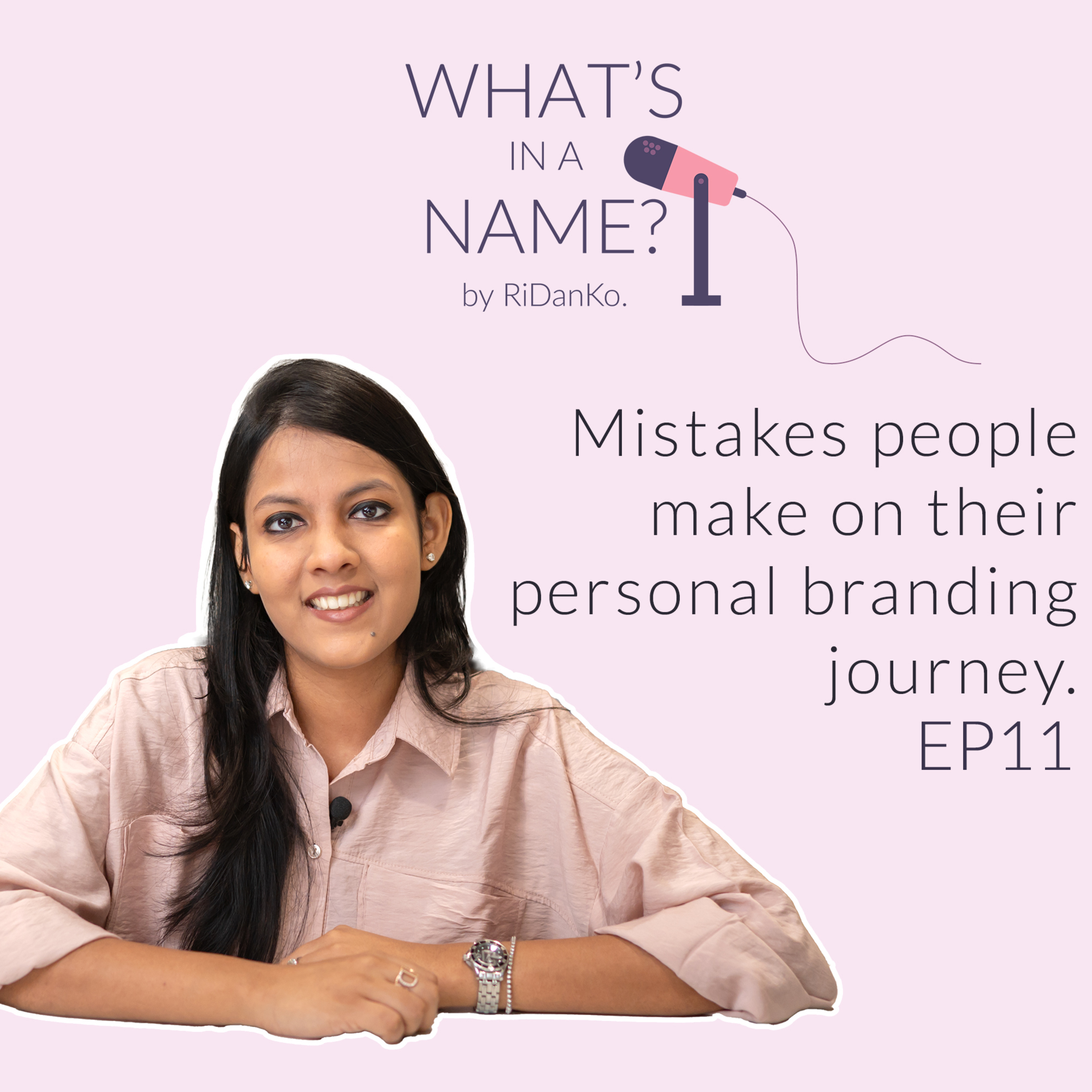 Mistakes people make on their personal branding journey | E11 | What's in a Name? | RiDanKo. episode artwork