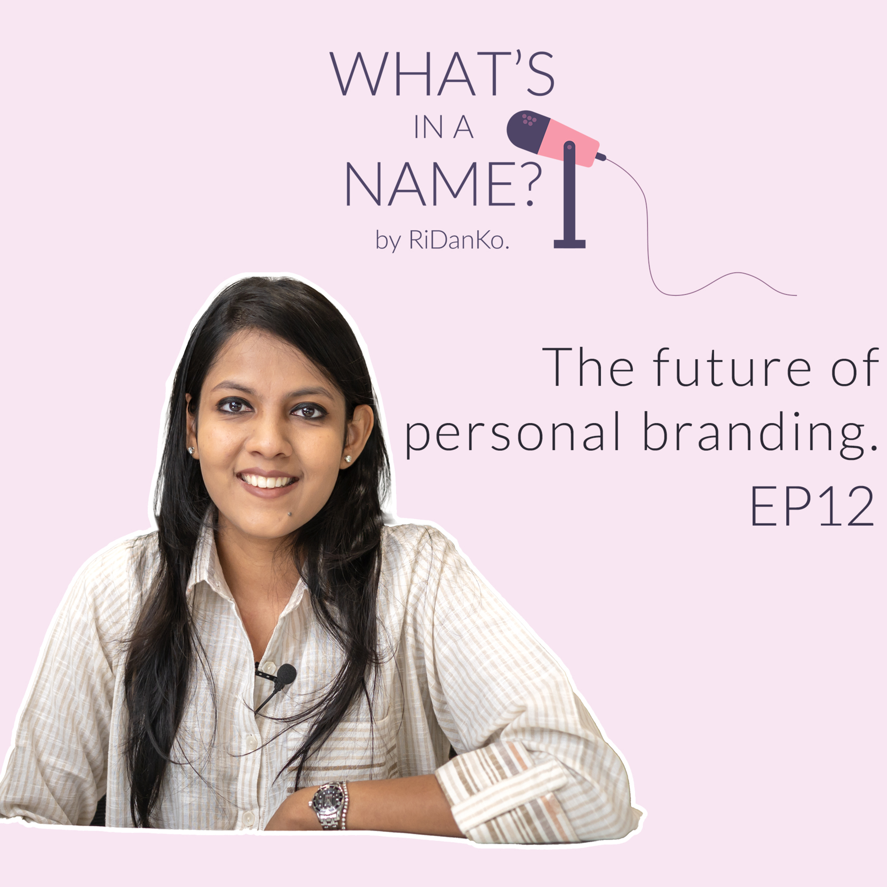 The future of personal branding | E12 | What's in a Name? | RiDanKo. episode artwork