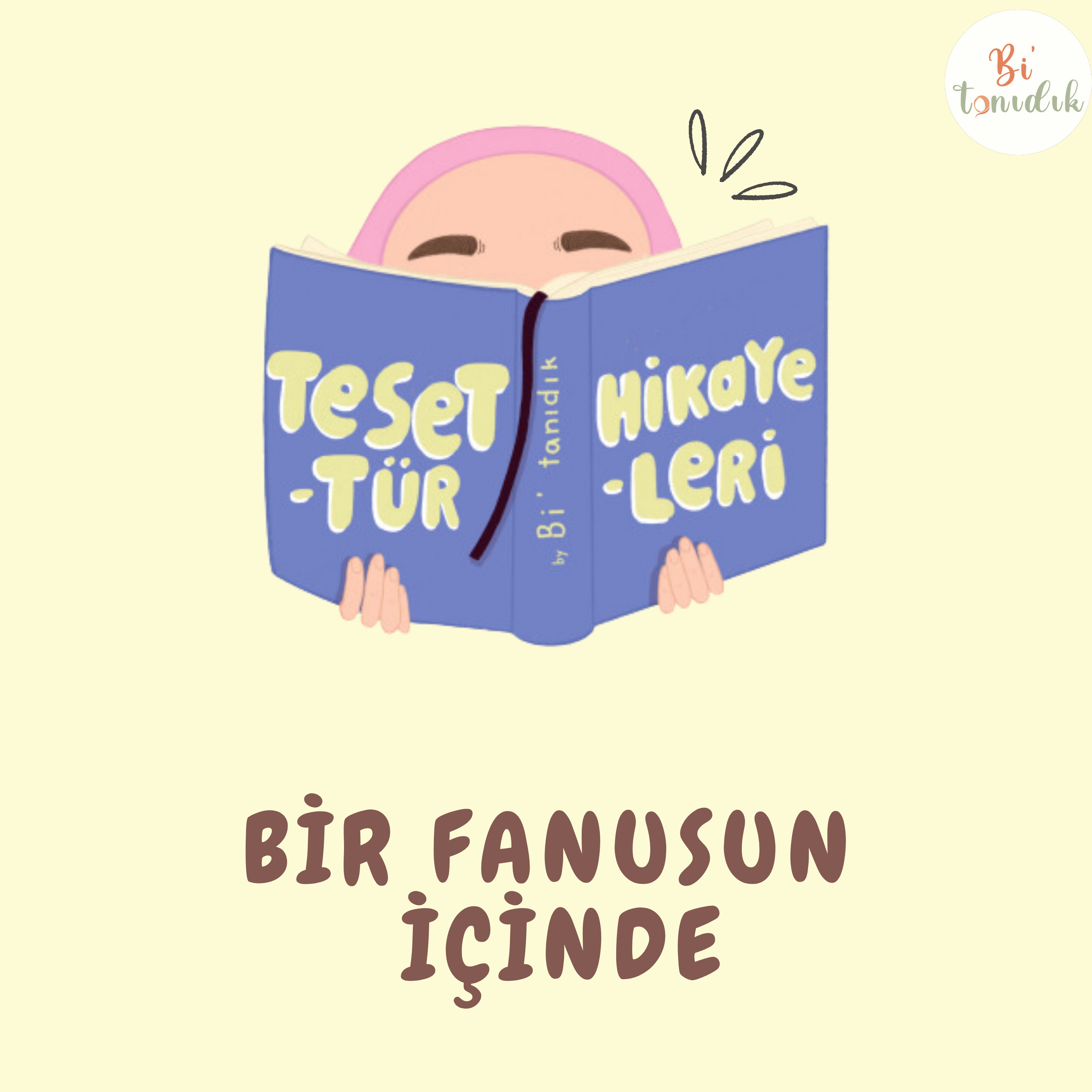 Tesettür Hikayeleri 8 | Bir Fanusun İçinde
