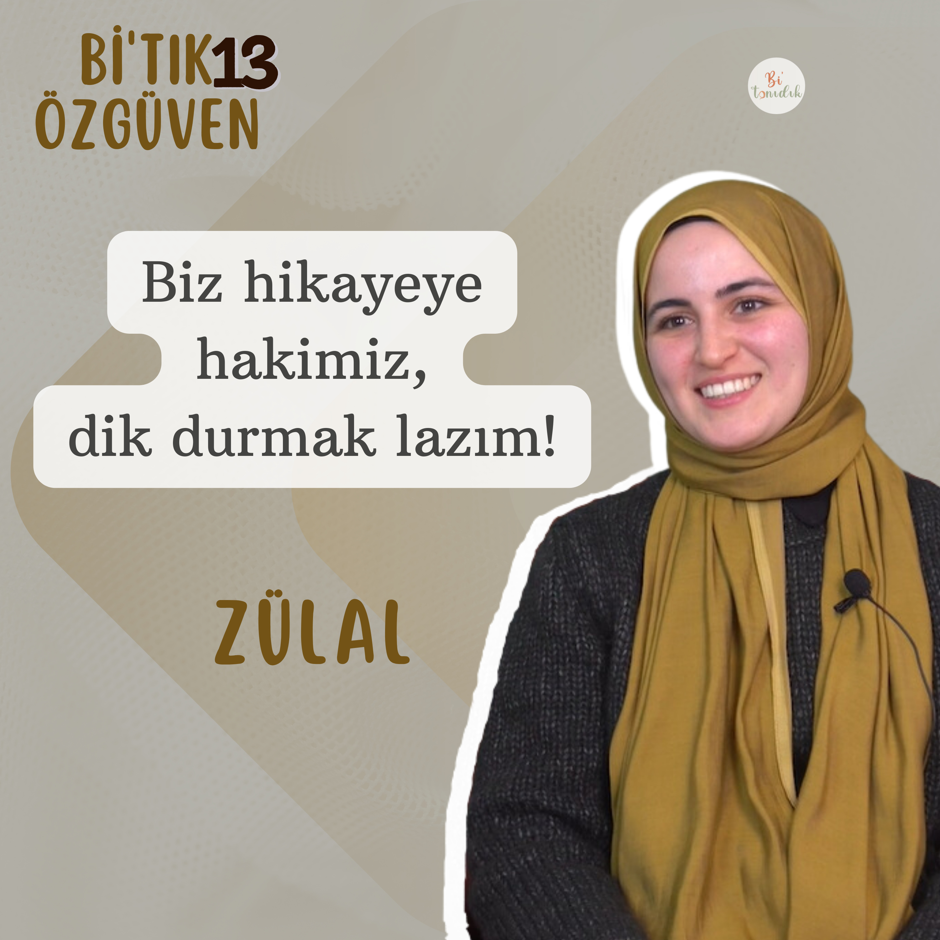 Bi'tık Özgüven 13 | Zülal